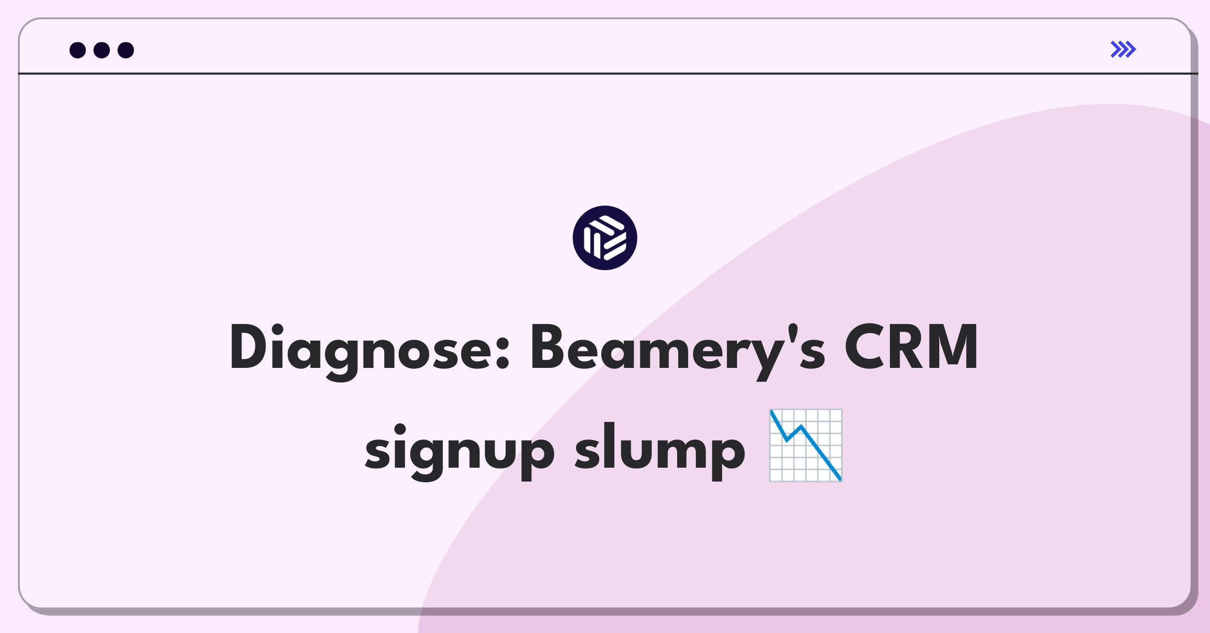 Product Management Root Cause Analysis Question: Investigating Beamery's talent CRM new user signup decline