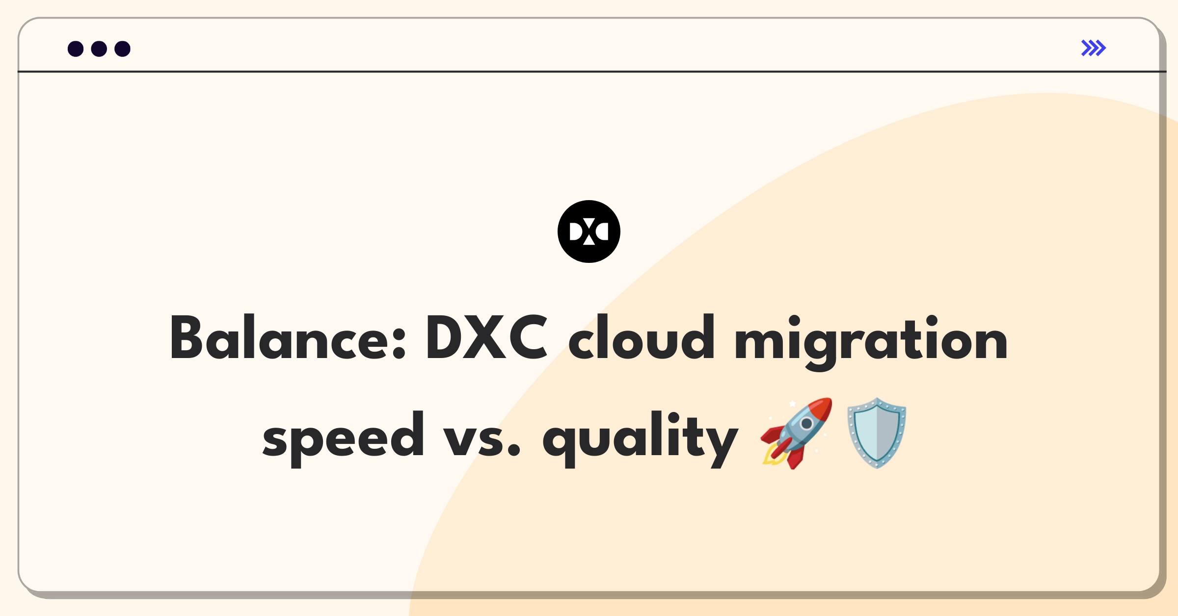 Product Management Trade-Off Question: DXC Technology cloud migration services balancing speed and quality