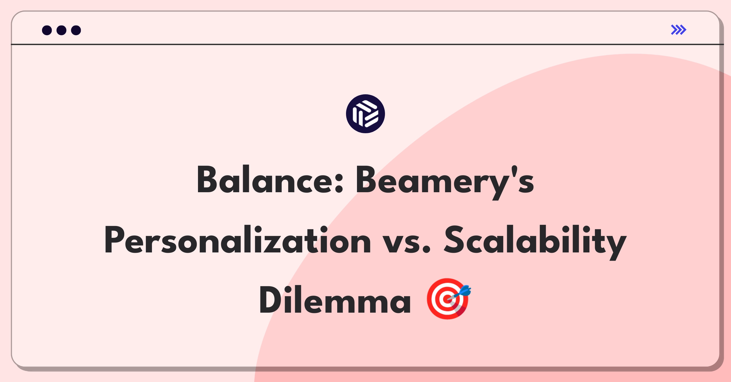 Product Management Trade-Off Question: Beamery talent marketing tools personalization versus scalability strategic decision