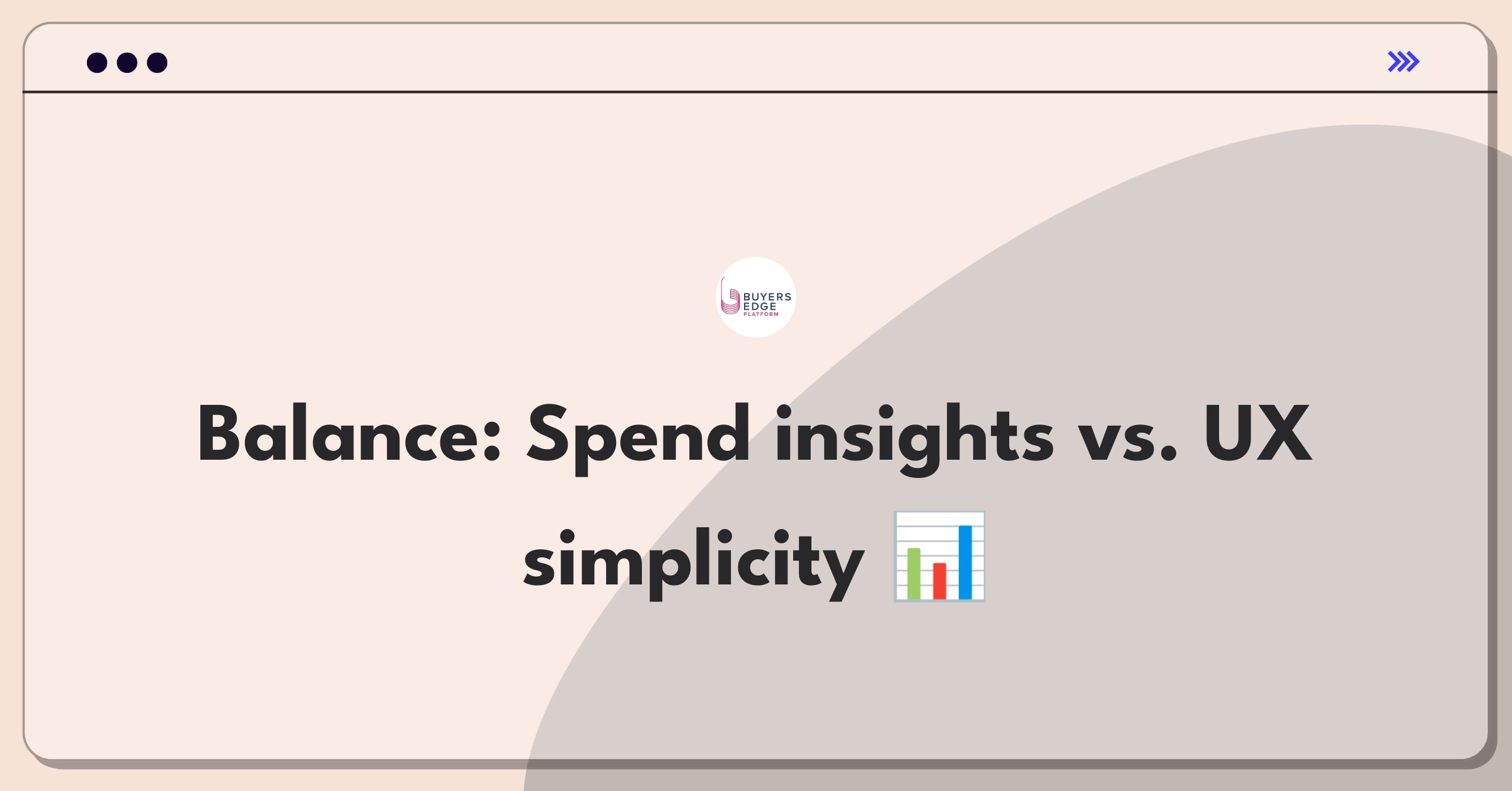 Product Management Trade-Off Question: Balancing detailed spend analytics with user-friendly interface in procurement software