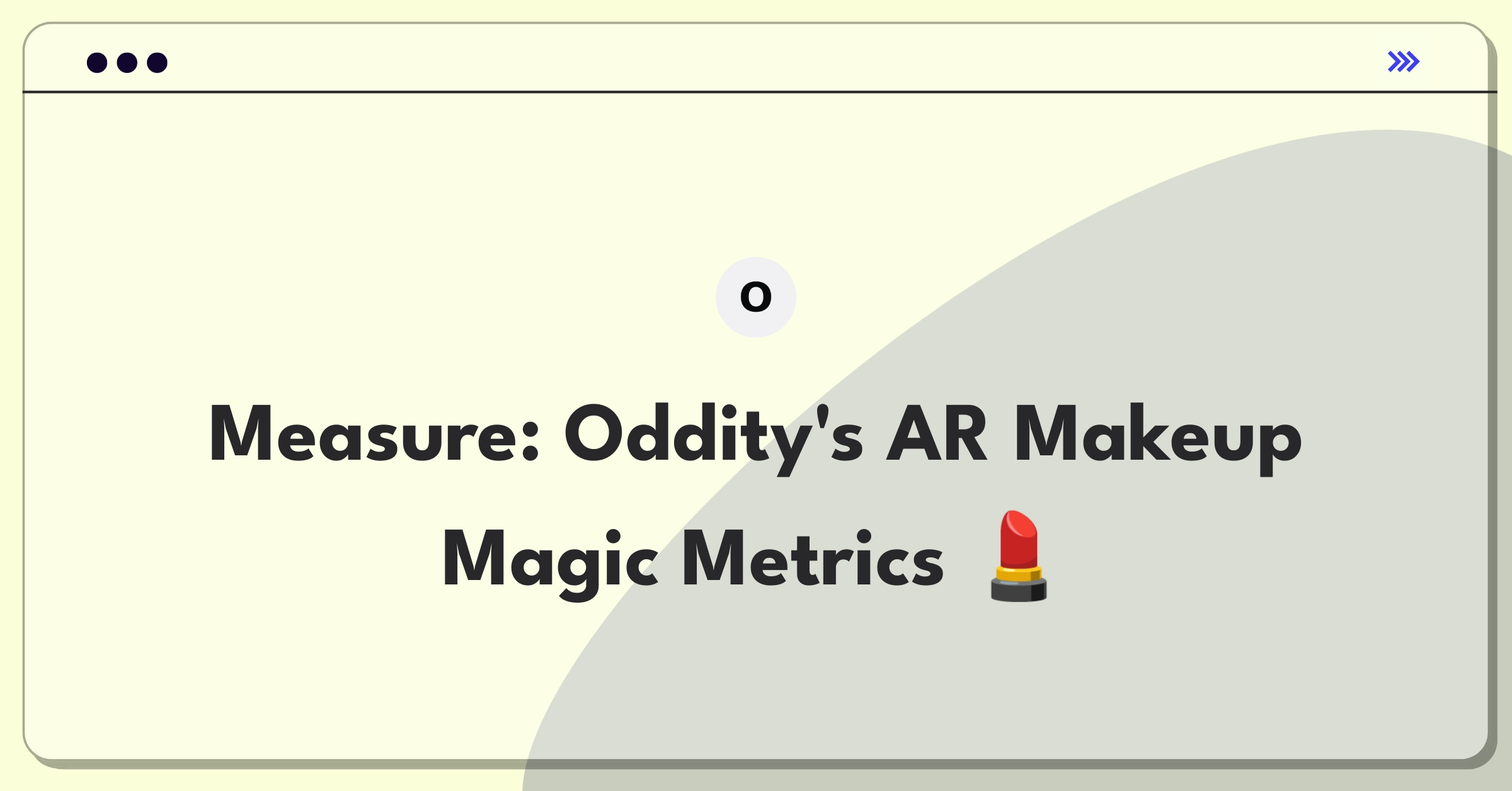 Product Management Analytics Question: Virtual makeup try-on success metrics for e-commerce and user engagement