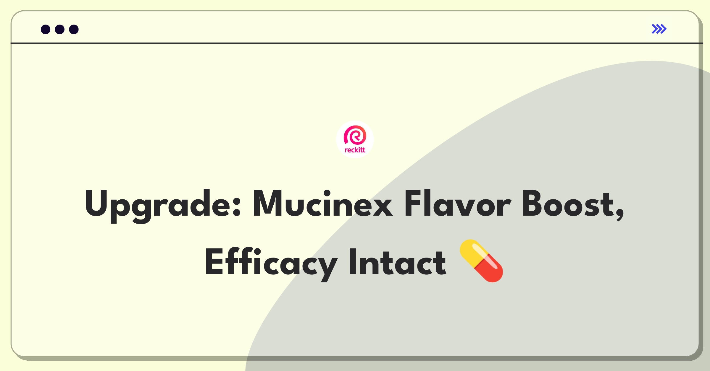 Product Management Improvement Question: Enhancing Mucinex cough syrup flavors while maintaining medicinal effectiveness