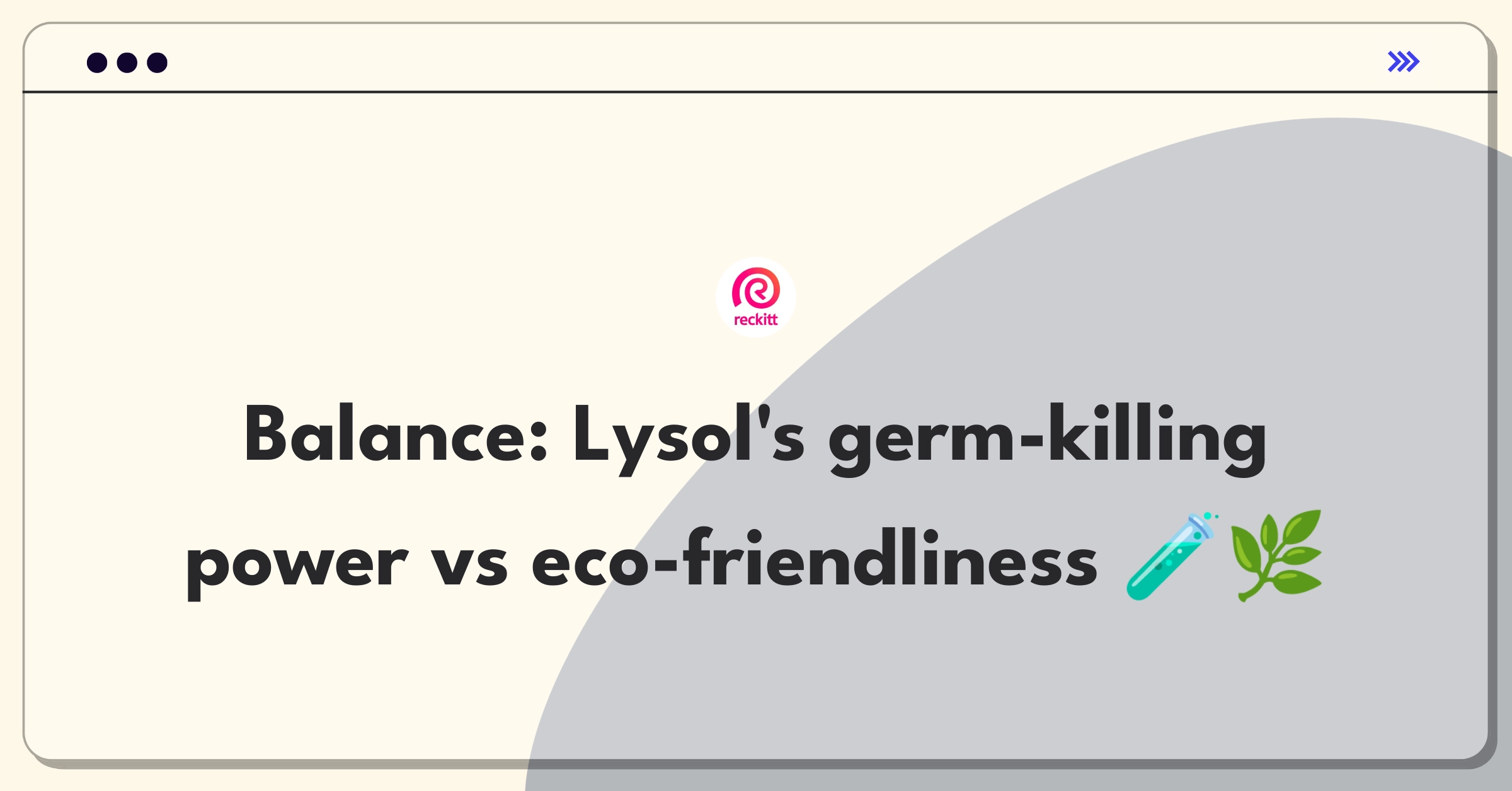 Product Management Trade-Off Question: Balancing Lysol's disinfectant efficacy with environmental sustainability concerns