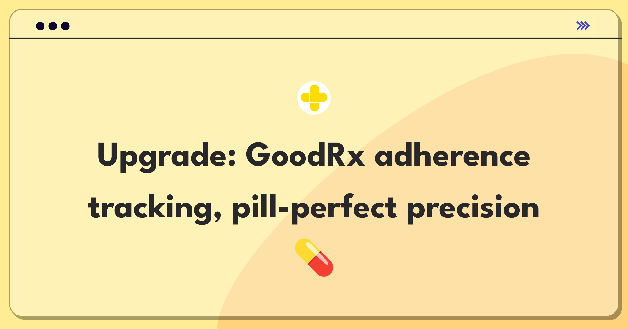 Product Management Improvement Question: GoodRx mobile app medication adherence feature enhancement