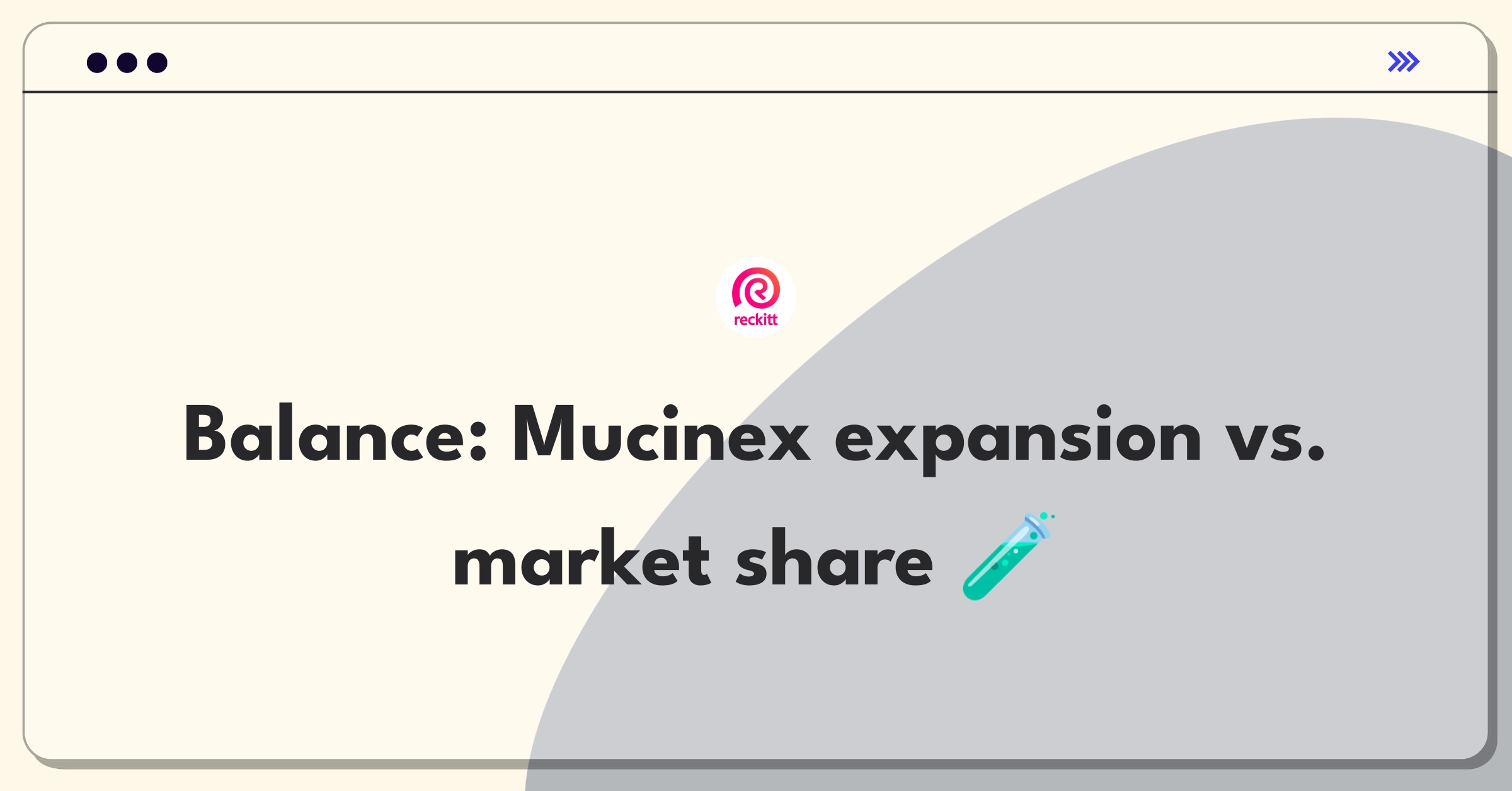 Product Management Trade-Off Question: Reckitt Mucinex product line expansion versus increasing market share of existing formulations