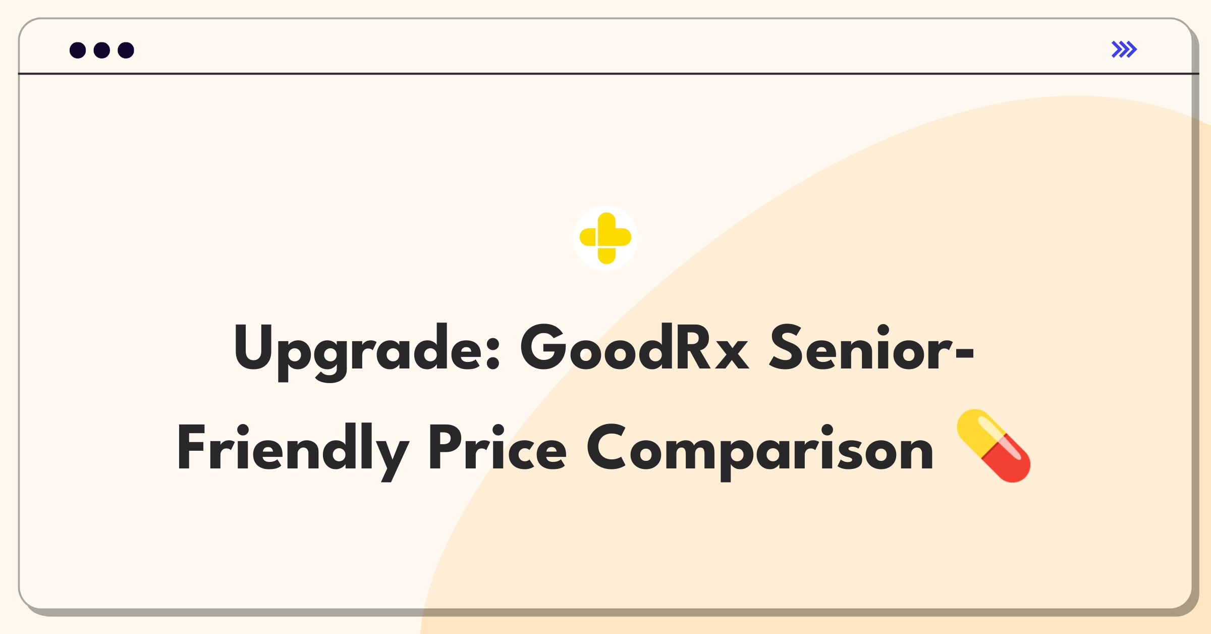 Product Management Improvement Question: GoodRx prescription price comparison tool for seniors