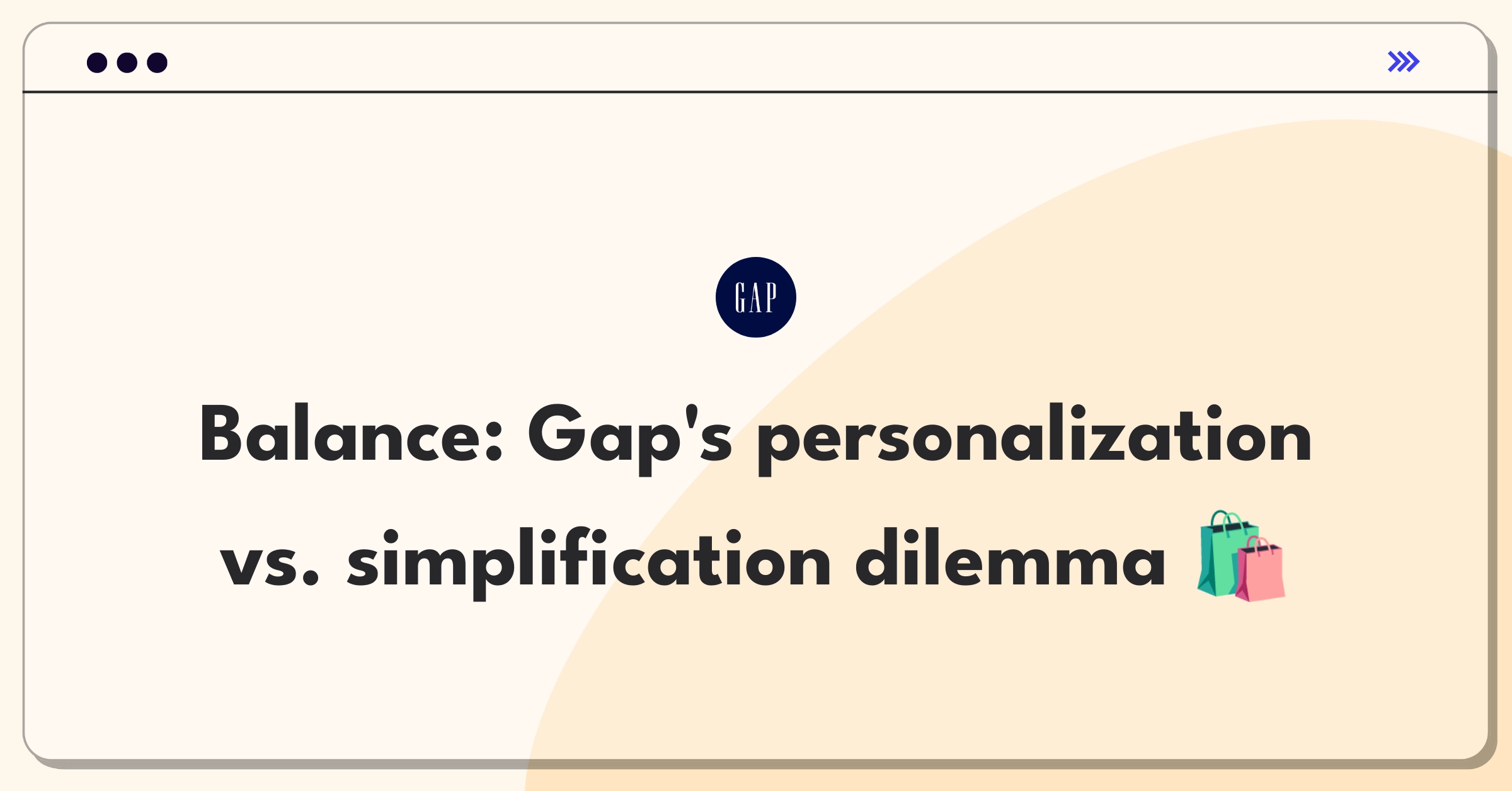 Product Management Trade-Off Question: Gap online store personalization versus checkout simplification