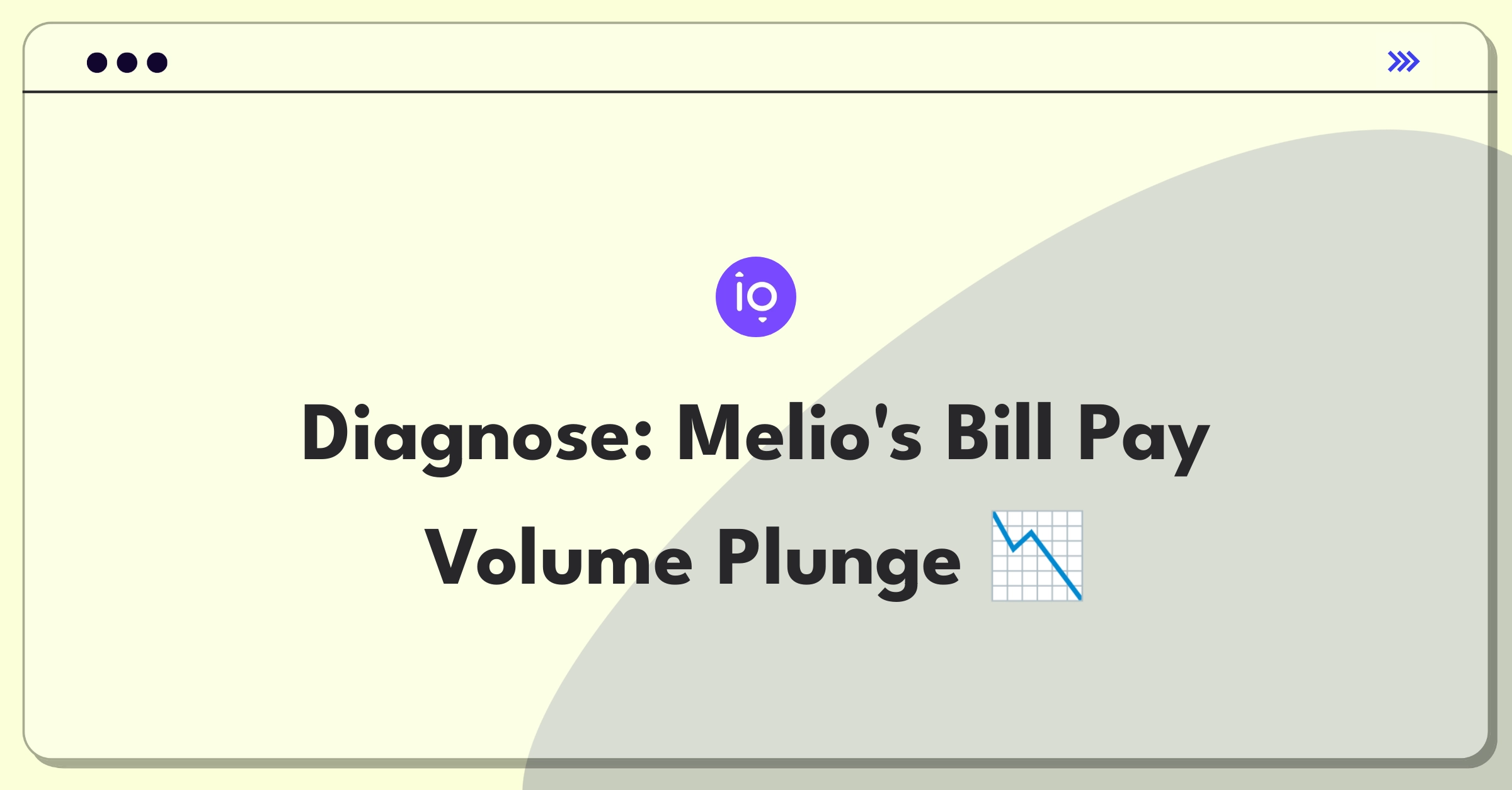 Product Management Root Cause Analysis Question: Investigating Melio Payments' bill pay transaction volume decrease