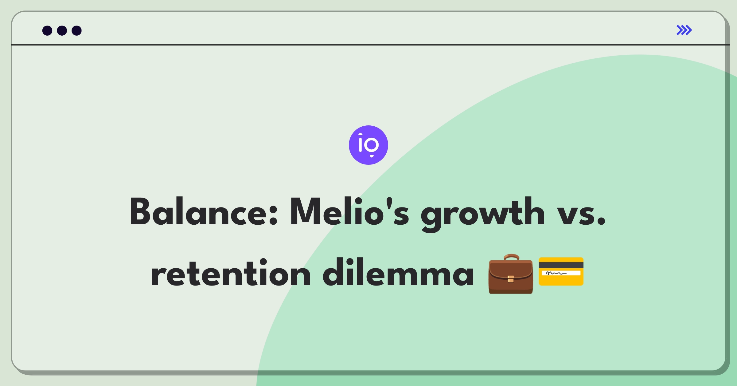 Product Management Trade-Off Question: Melio Payments feature expansion versus core capability improvement