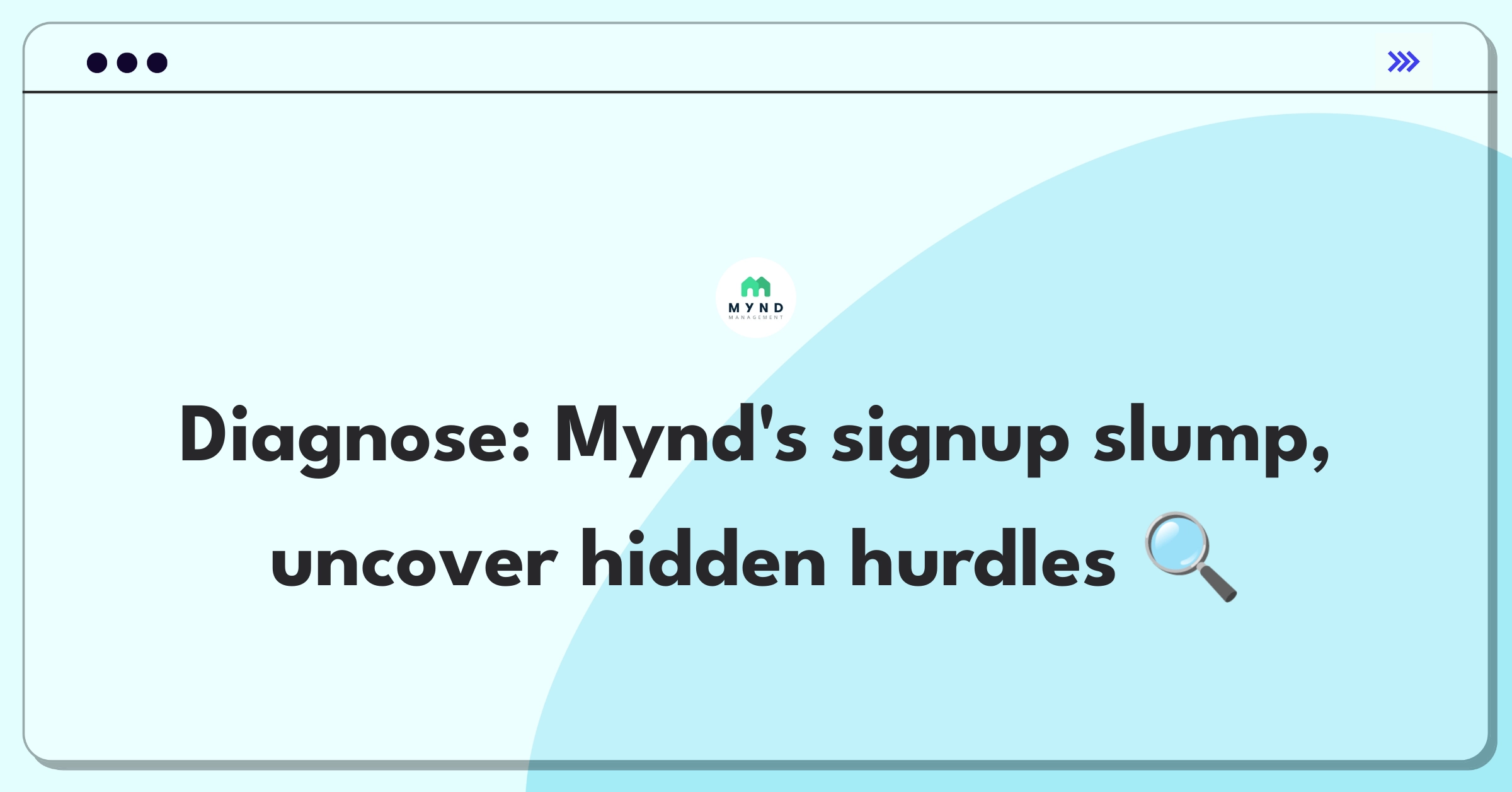 Product Management Root Cause Analysis Question: Investigating Mynd's property management software user signup decline