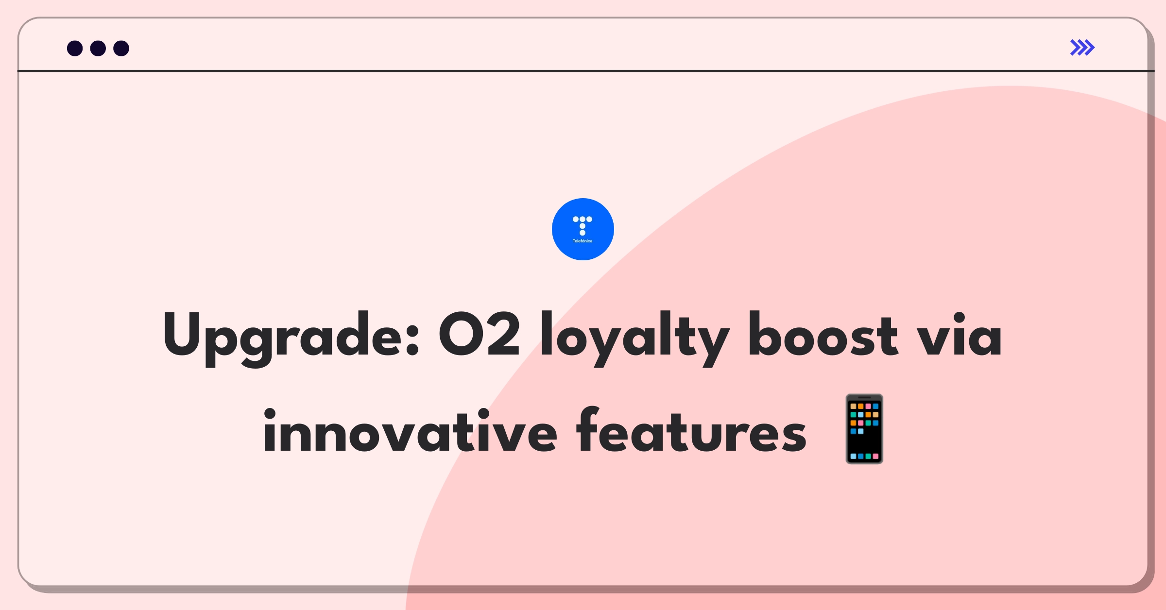 Product Management Improvement Question: Telefónica O2 mobile plan features for increased customer loyalty