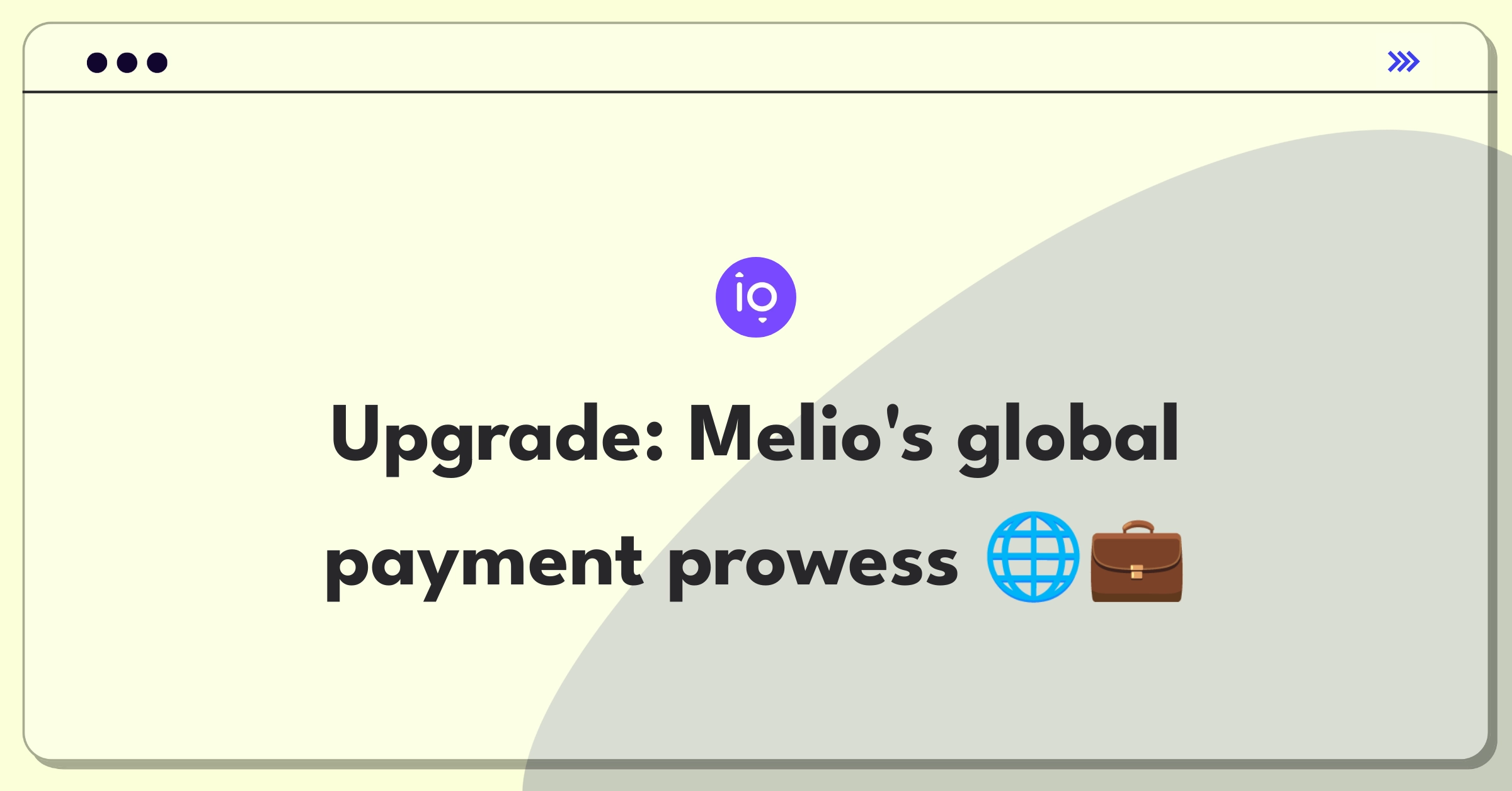 Product Management Improvement Question: Enhancing Melio's international payment options for global businesses