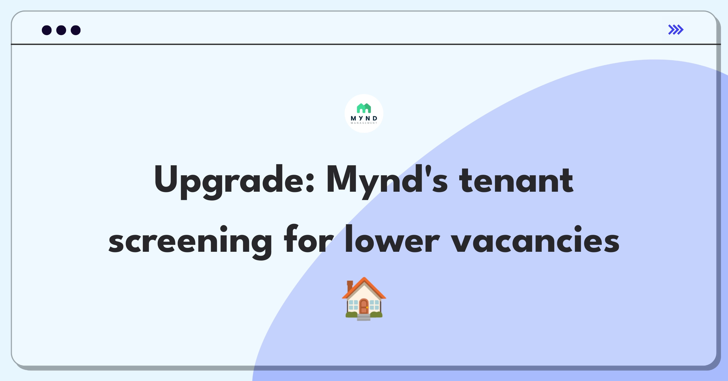 Product Management Improvement Question: Optimizing Mynd's tenant screening process to reduce property vacancies