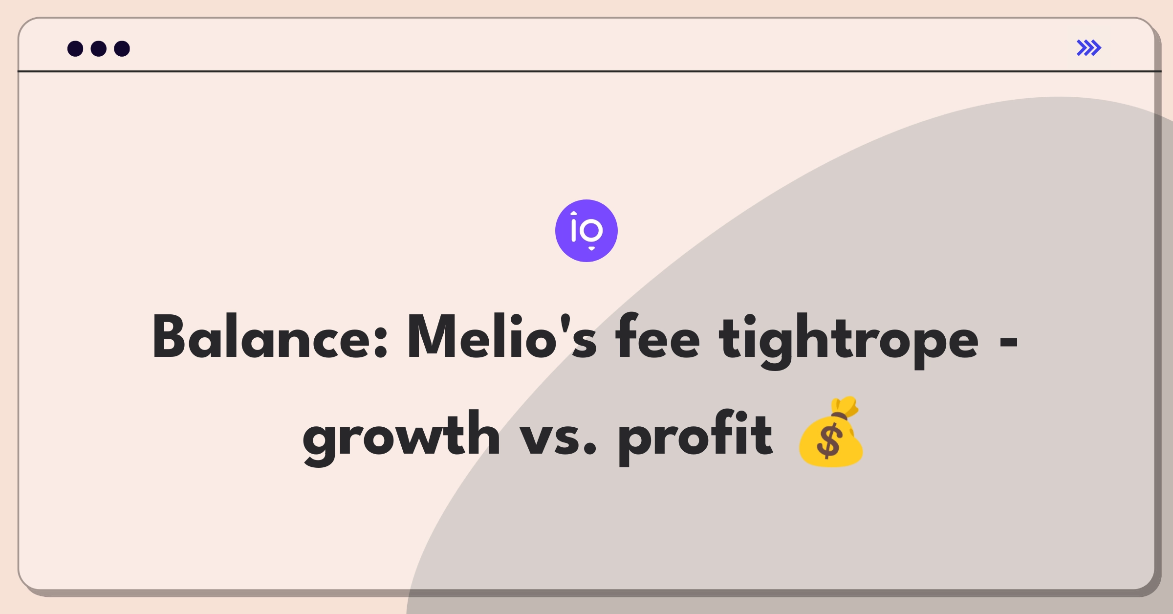 Product Management Trade-Off Question: Balancing Melio Payments' transaction fees with profitability and growth