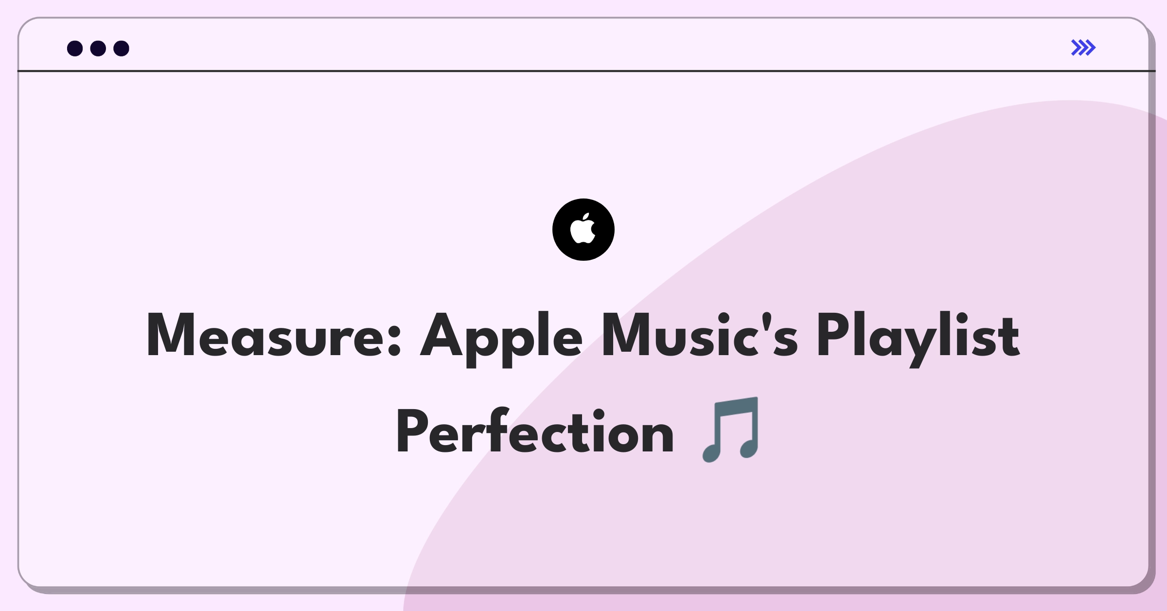 Product Management Analytics Question: Evaluating metrics for Apple Music's personalized playlists feature