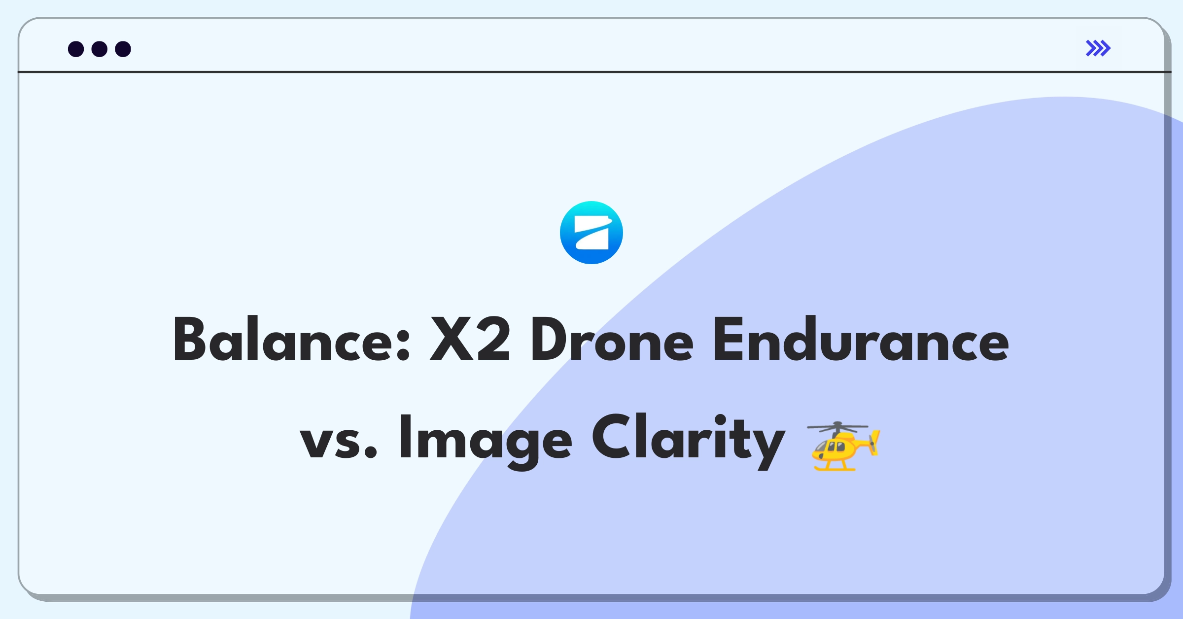 Product Management Trade-Off Question: Skydio X2 drone balancing flight time and camera quality for optimal performance