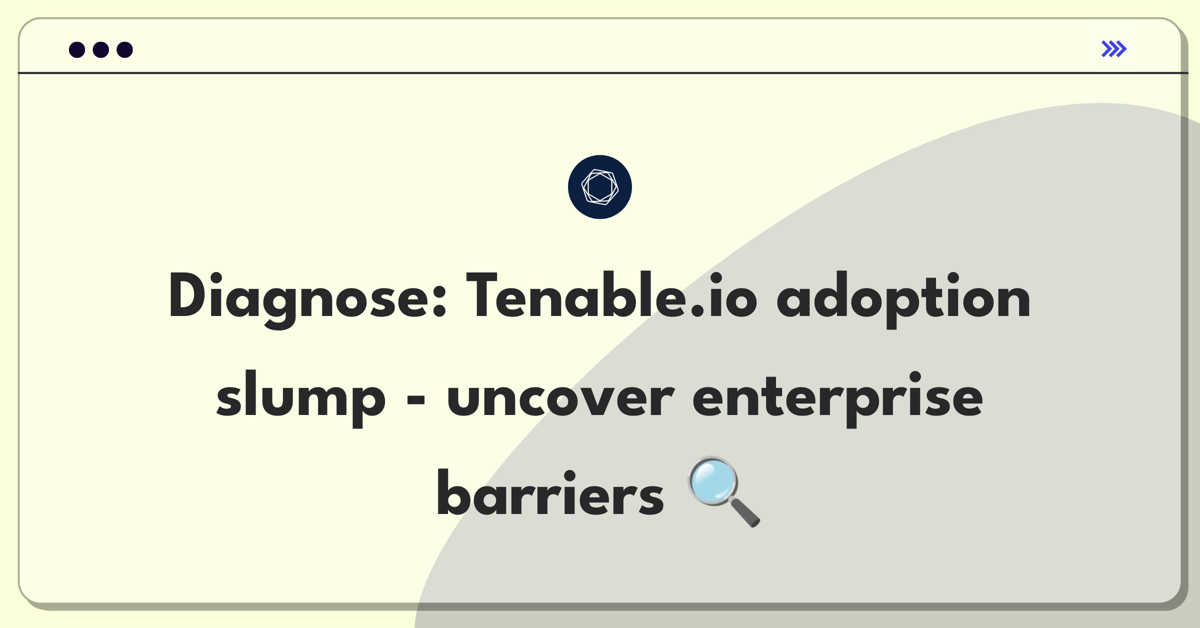 Product Management Root Cause Analysis Question: Investigating Tenable.io's enterprise adoption rate decline