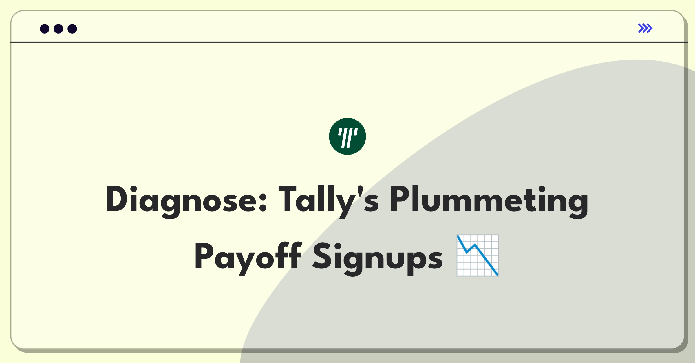 Product Management Root Cause Analysis Question: Investigating sudden drop in Tally's credit card payoff feature signups