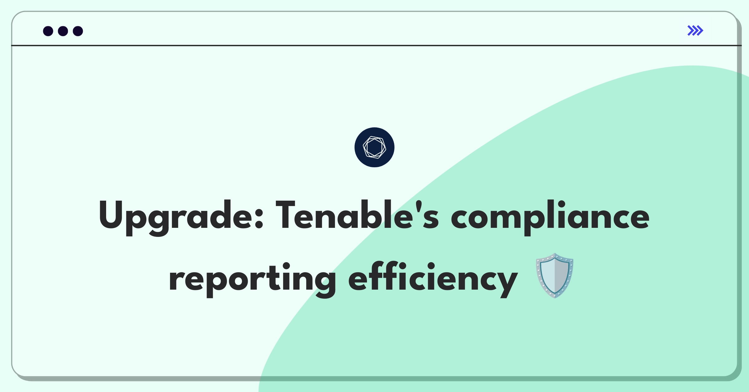 Product Management Improvement Question: Enhancing Tenable SecurityCenter's compliance reporting features for large enterprises