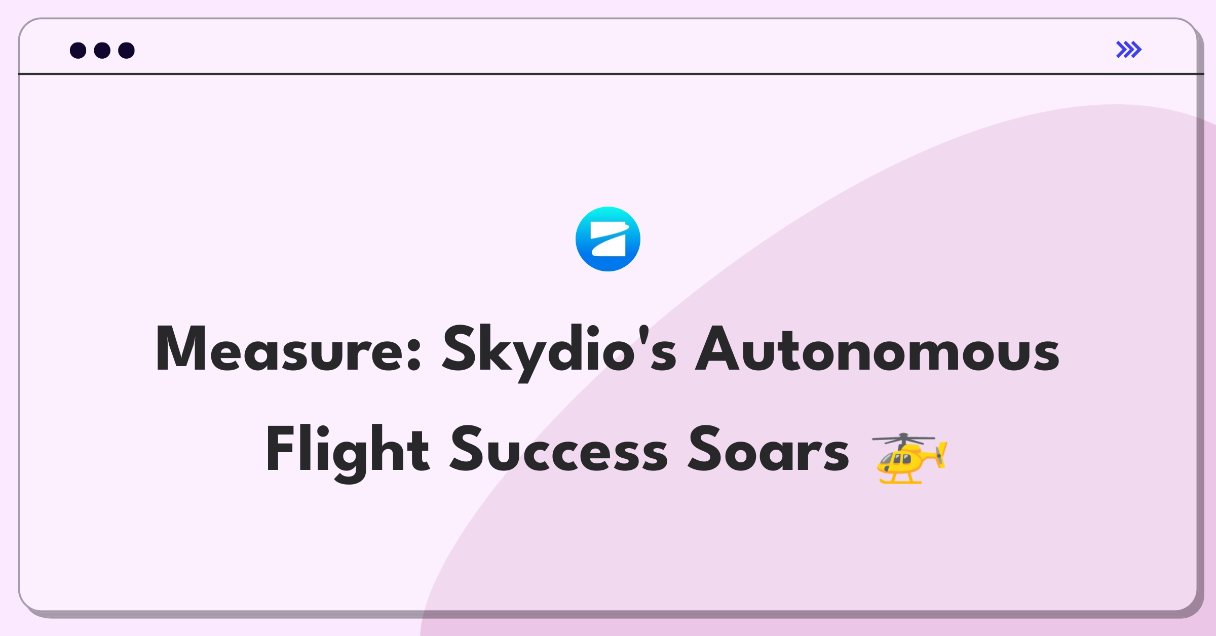 Product Management Success Metrics Question: Measuring autonomous drone flight capabilities for Skydio