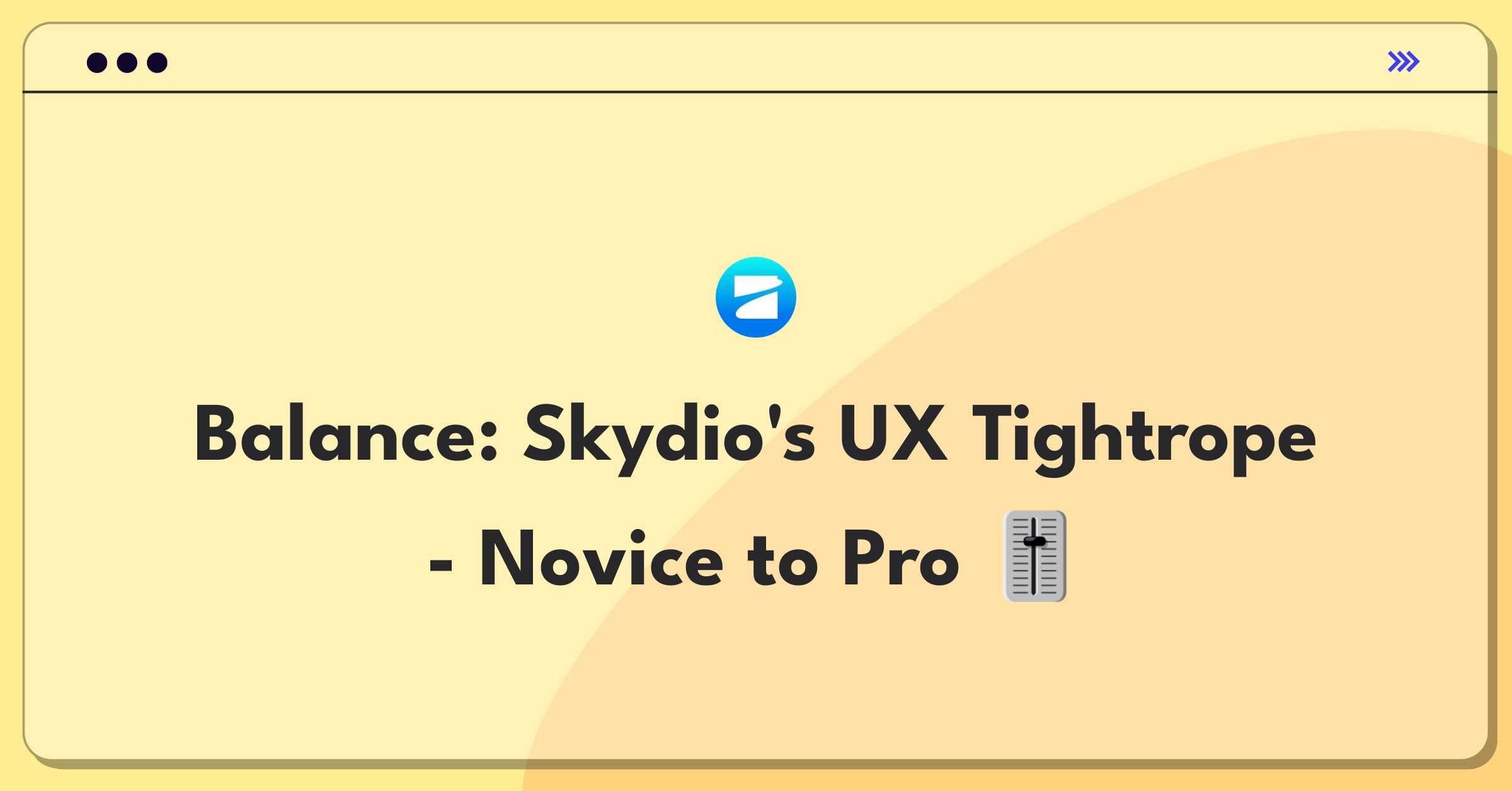 Product Management Trade-Off Question: Balancing user experience for new and experienced Skydio Enterprise software users