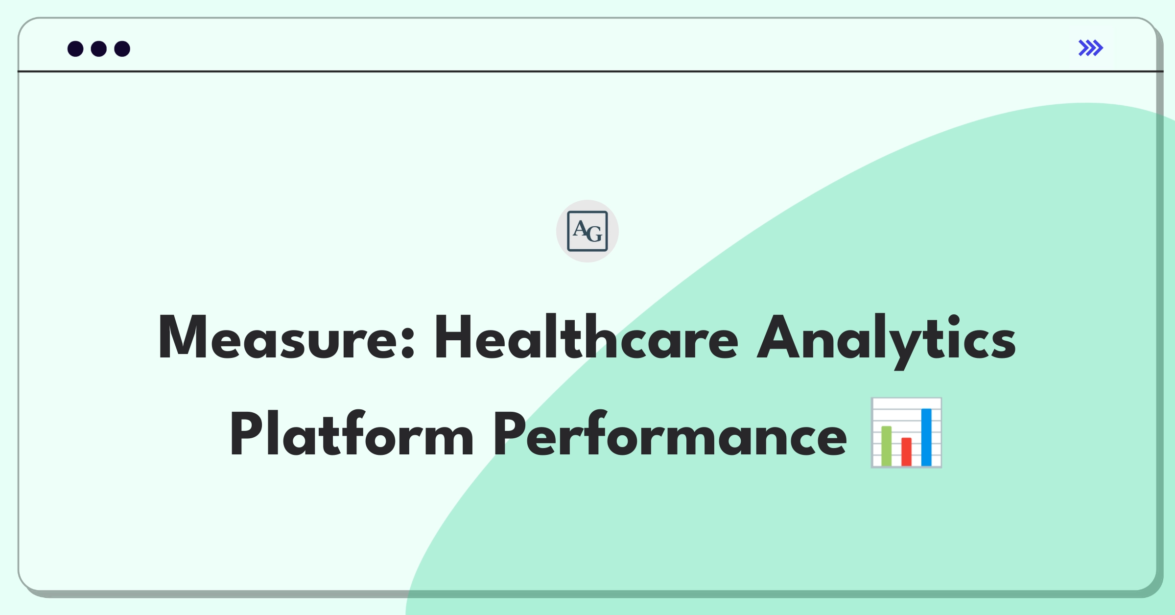 Product Management Success Metrics Question: Evaluating healthcare analytics platform performance with key indicators