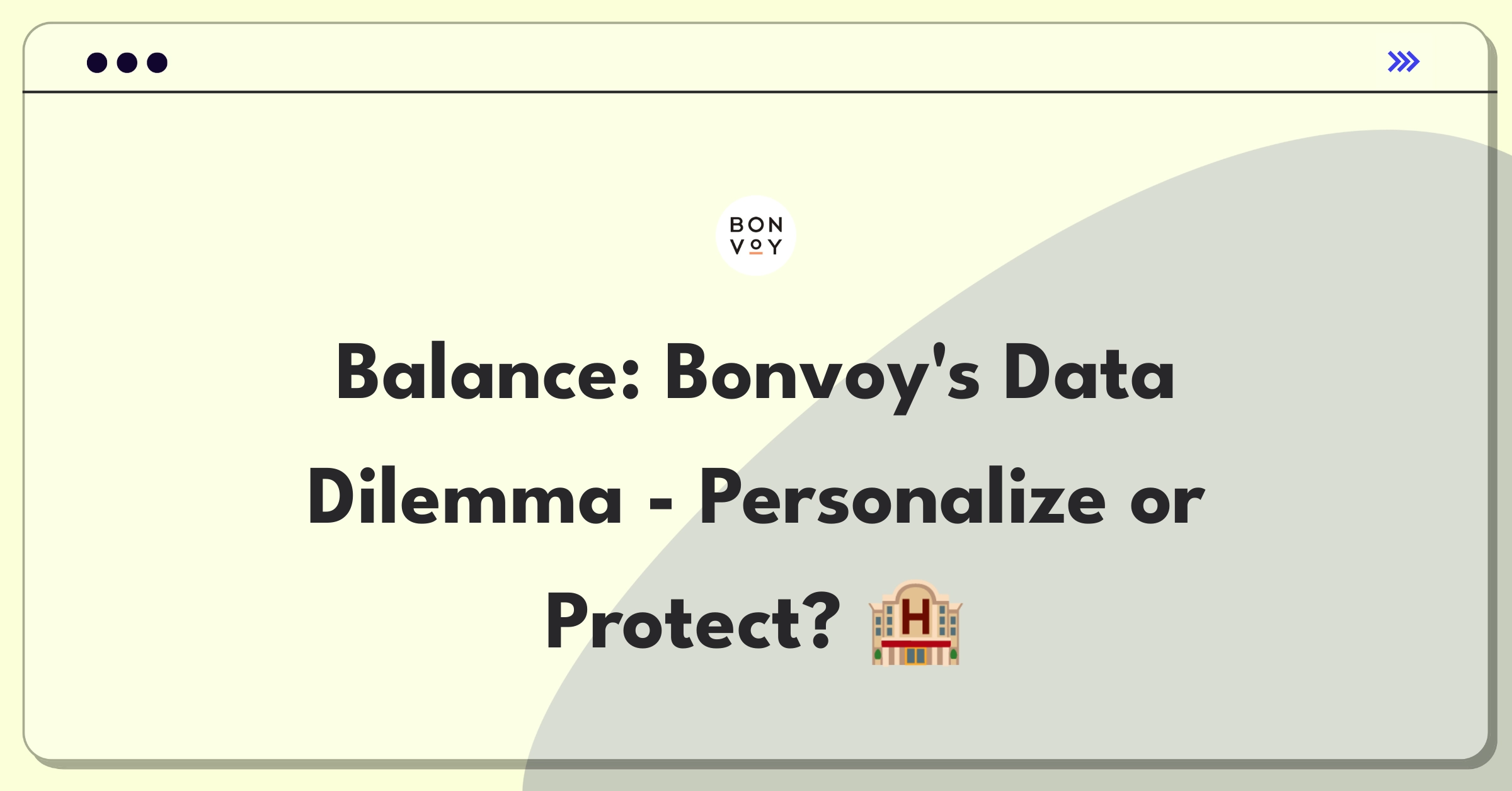 Product Management Trade-Off Question: Marriott Bonvoy balancing personalized experiences with customer data privacy