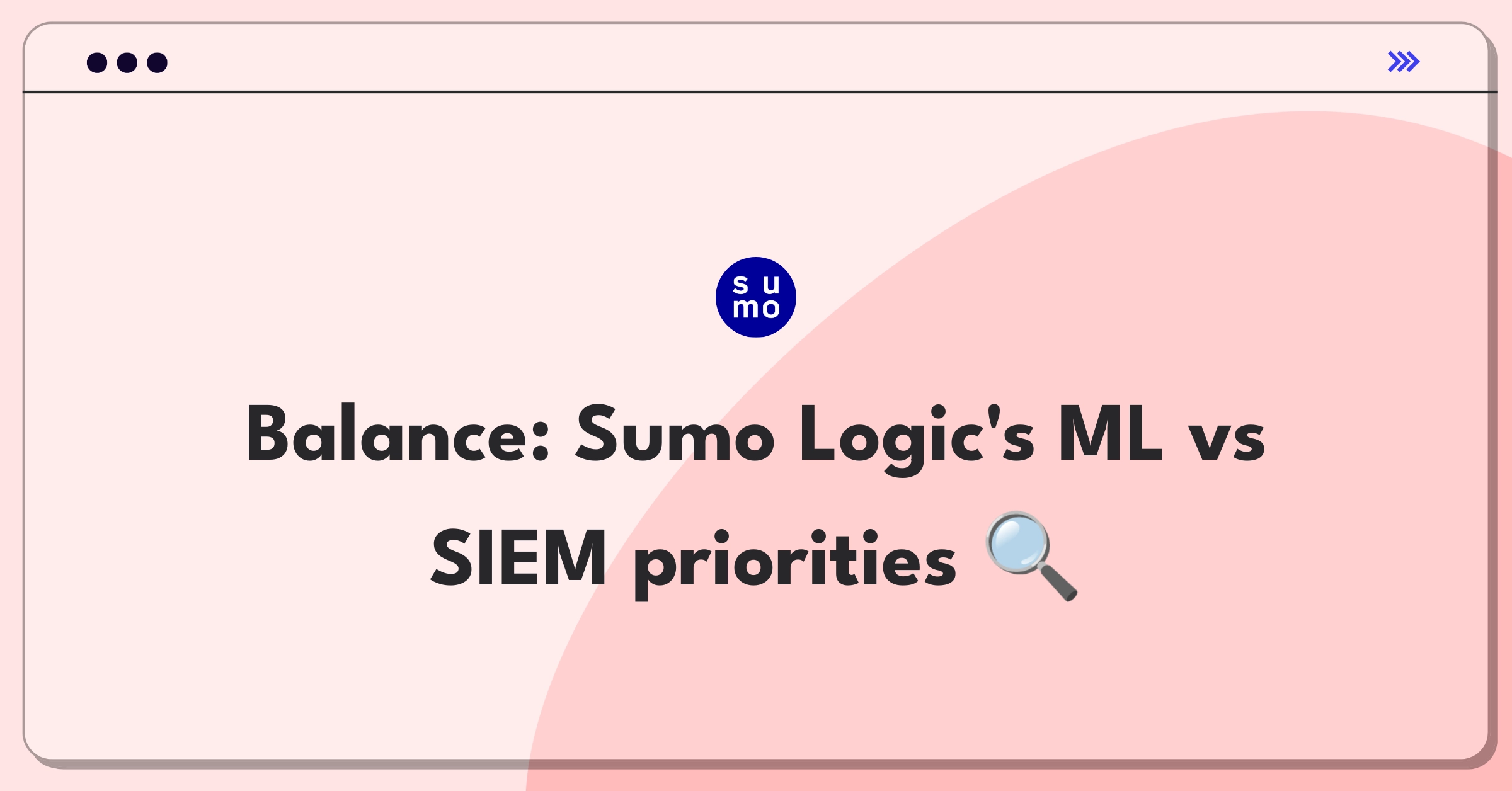 Product Management Trade-Off Question: Sumo Logic machine learning expansion versus Cloud SIEM enhancement