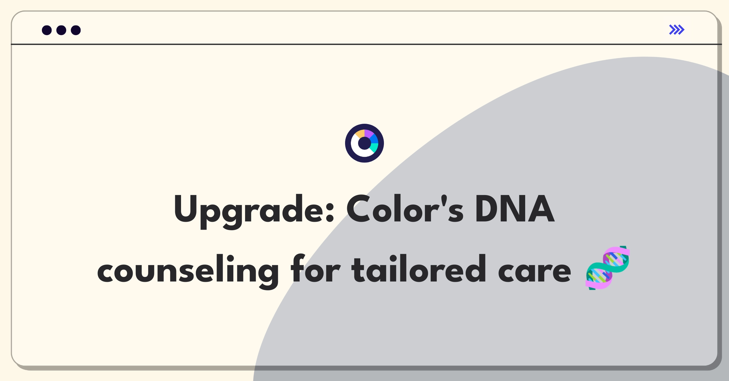 Product Management Improvement Question: Enhancing genetic counseling services with personalized features