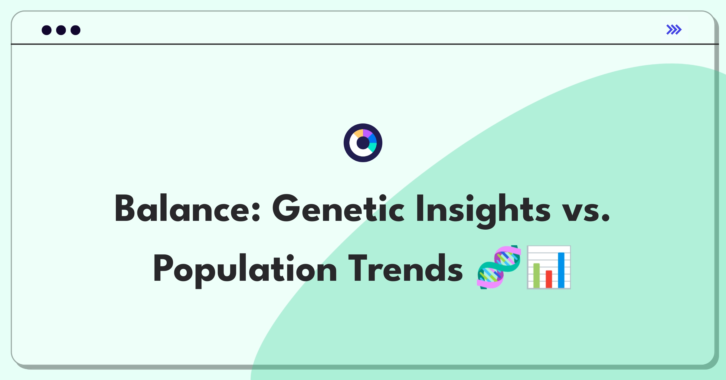 Product Management Trade-Off Question: Balancing individual genetic insights with population health trends for employer programs