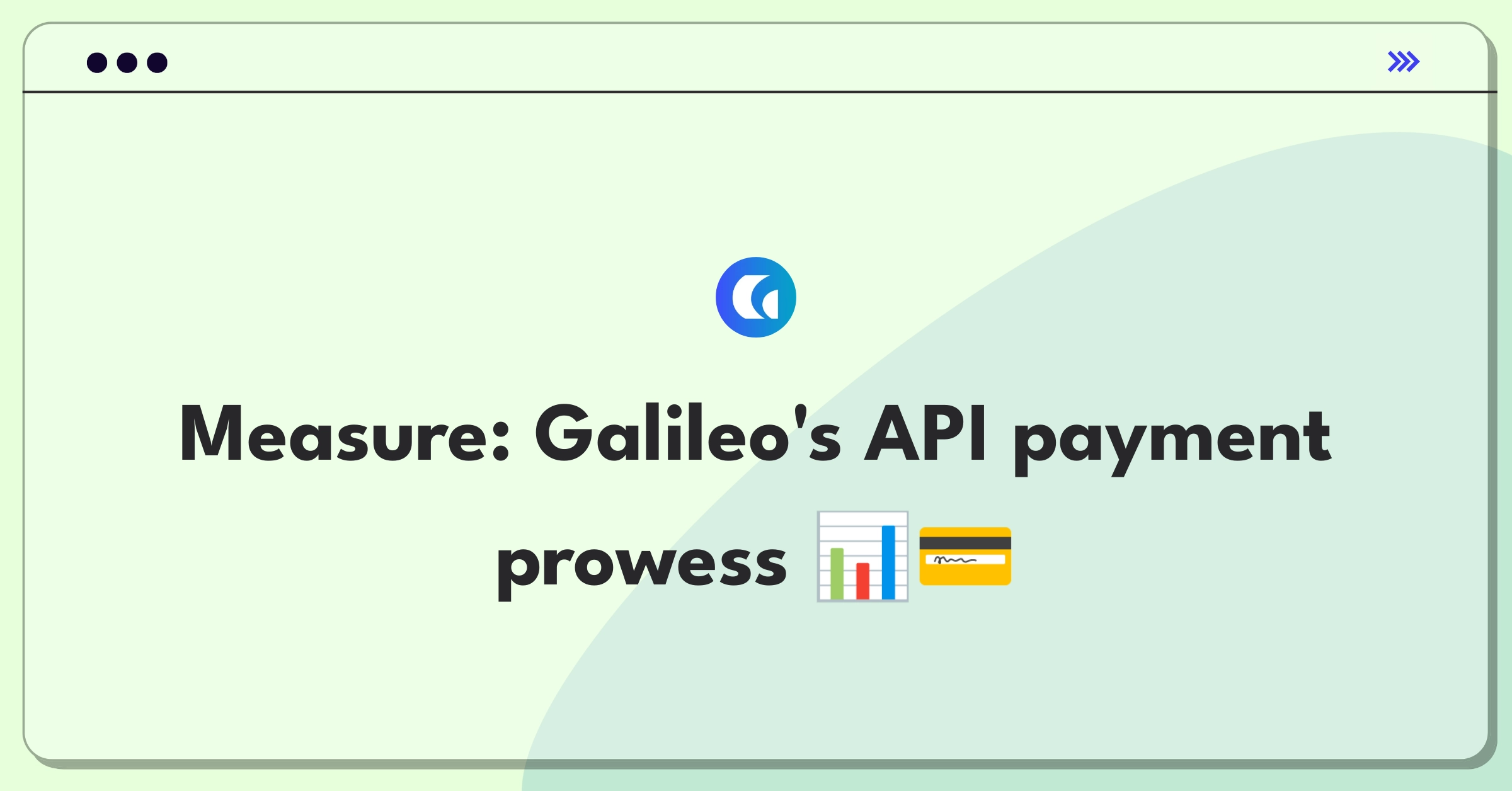 Product Management Analytics Question: Measuring success of Galileo's API-based payment processing platform