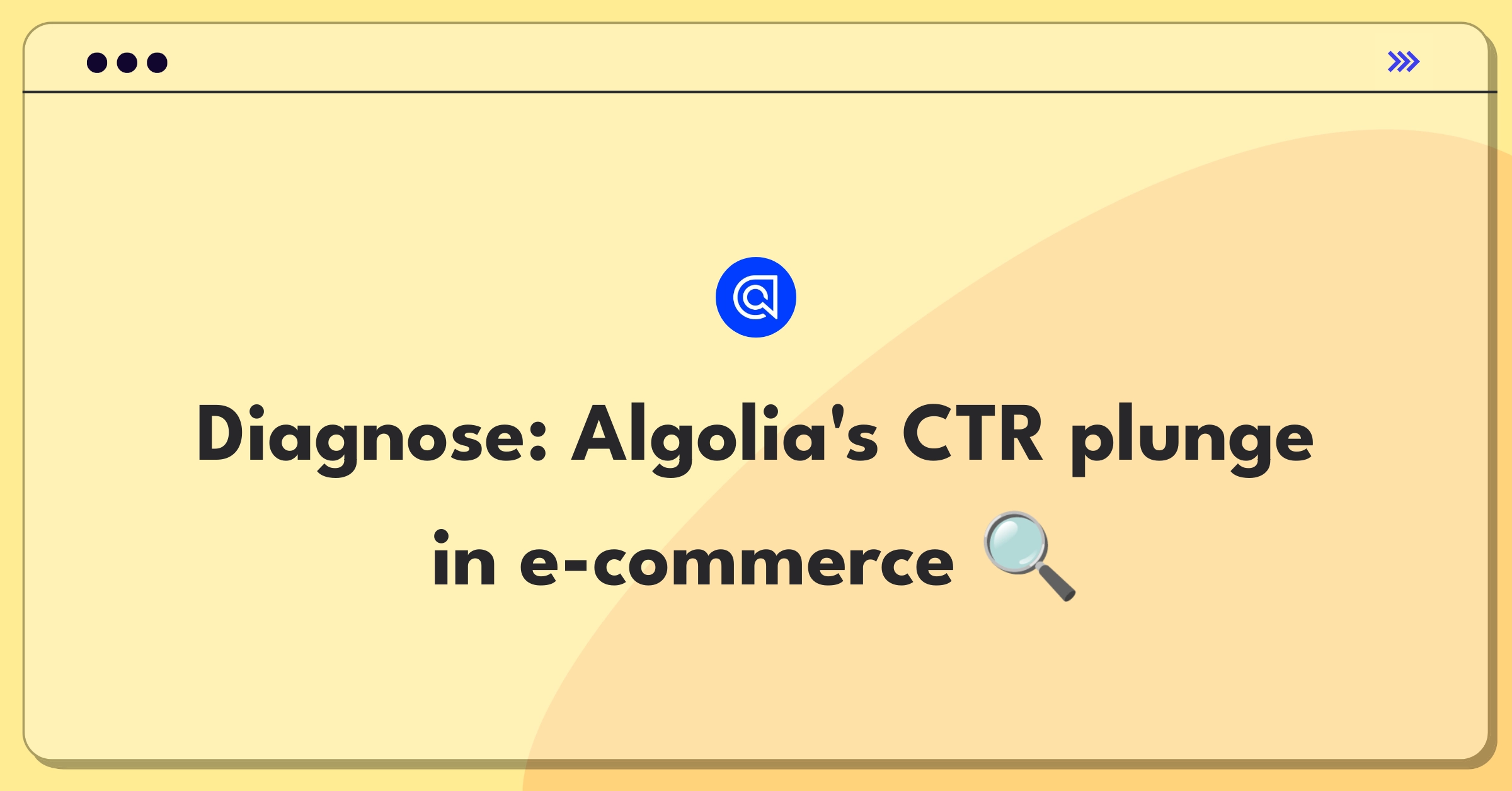 Product Management Root Cause Analysis Question: Investigating Algolia's search click-through rate decline for e-commerce