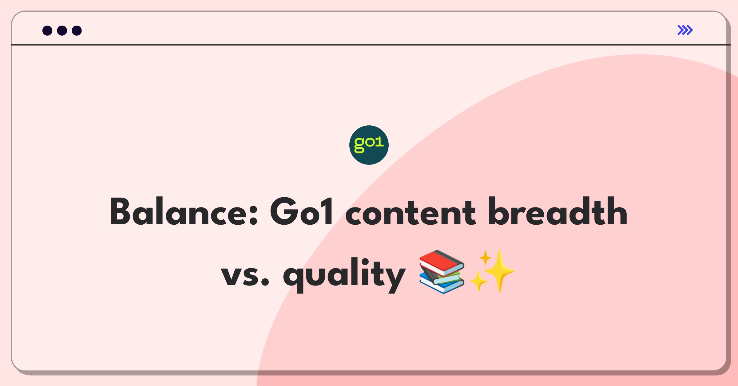 Product Management Trade-Off Question: Go1 e-learning platform content strategy decision between expanding library or improving course quality