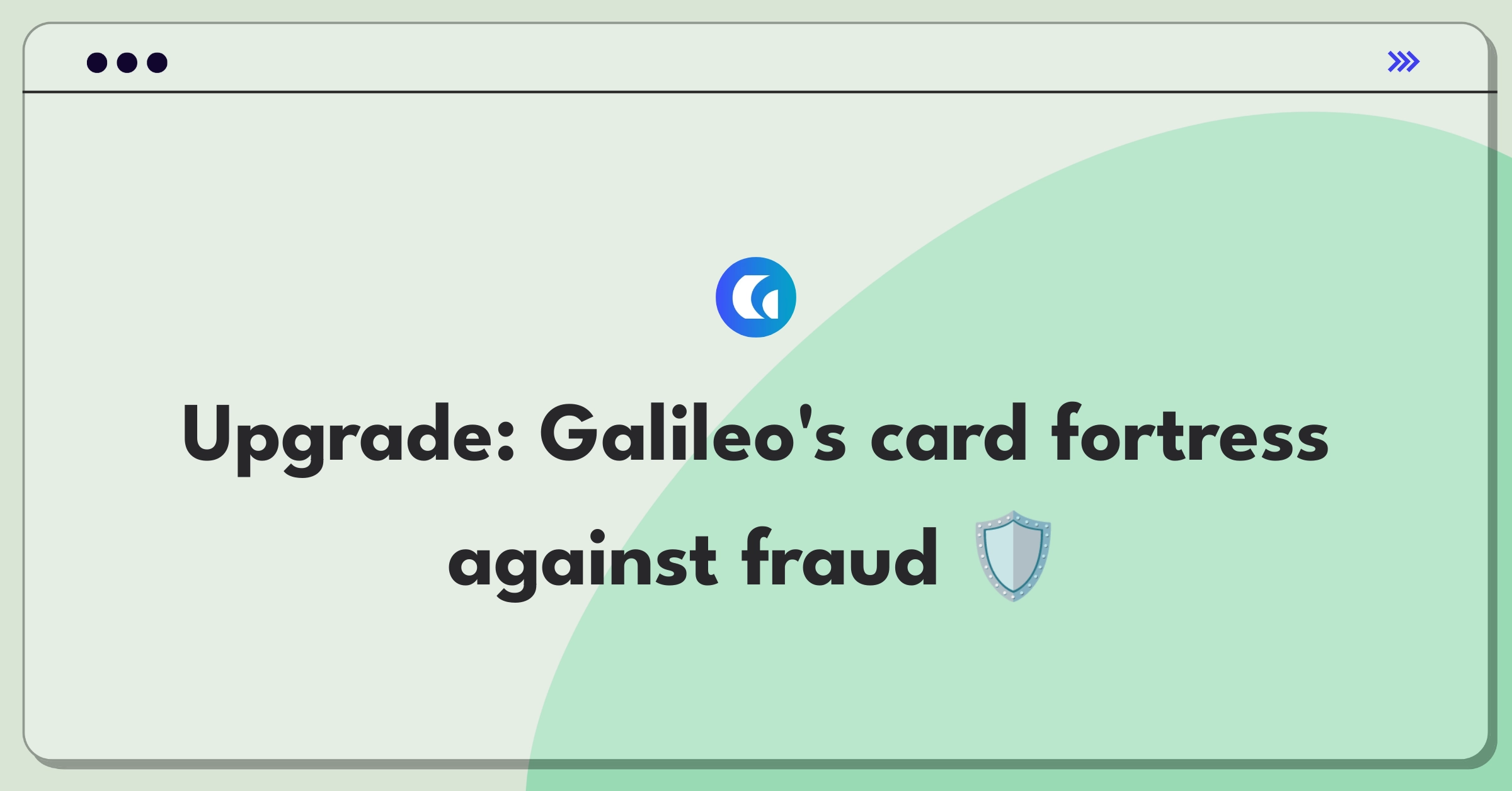 Product Management Improvement Question: Innovative security features for Galileo's card issuing services