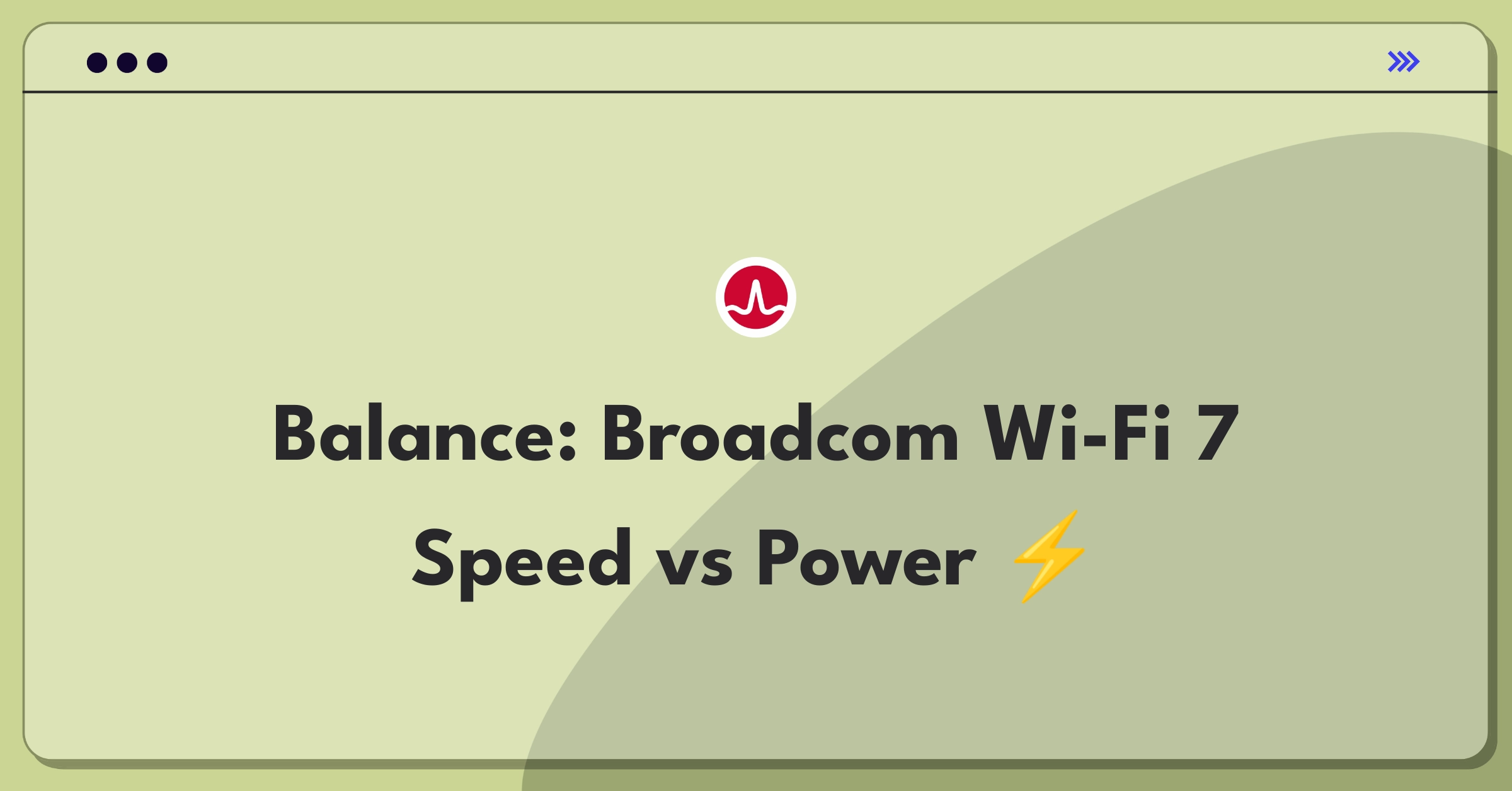 Product Management Trade-Off Question: Balancing Wi-Fi 7 chipset performance and power efficiency for Broadcom