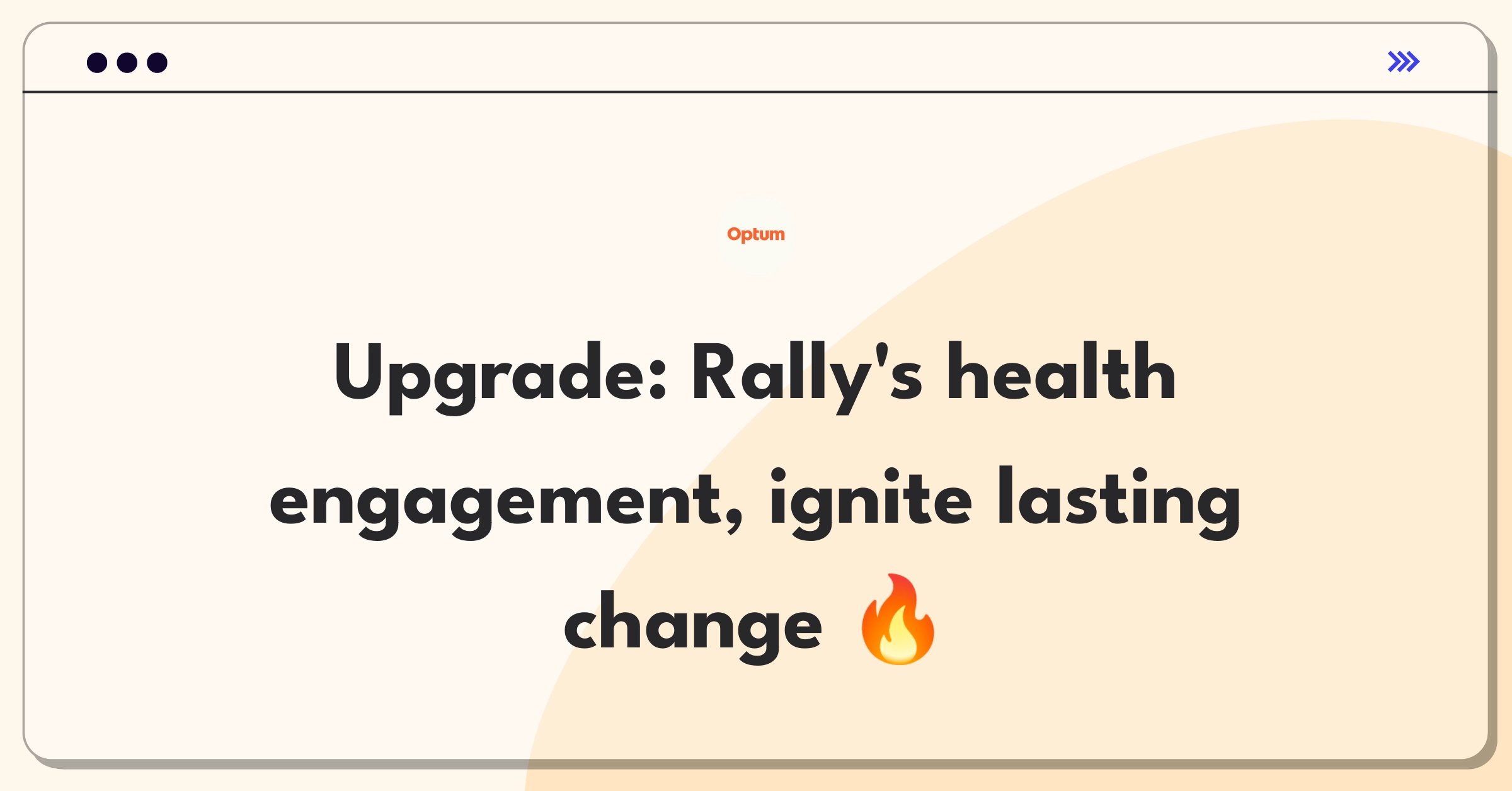 Product Management Improvement Question: Optum Rally platform user engagement and behavior change strategies