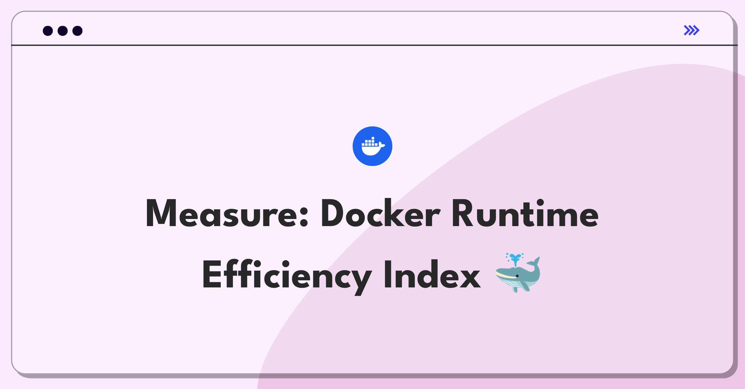 Product Management Metrics Question: Measuring success of Docker's Container Runtime with key performance indicators