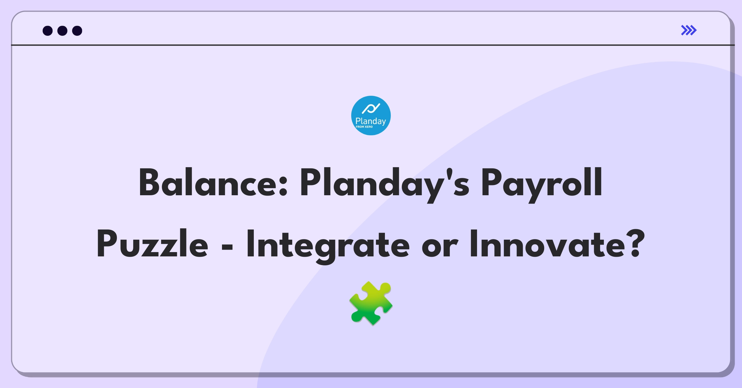 Product Management Trade-off Question: Planday workforce management platform deciding between payroll integration and in-house solution