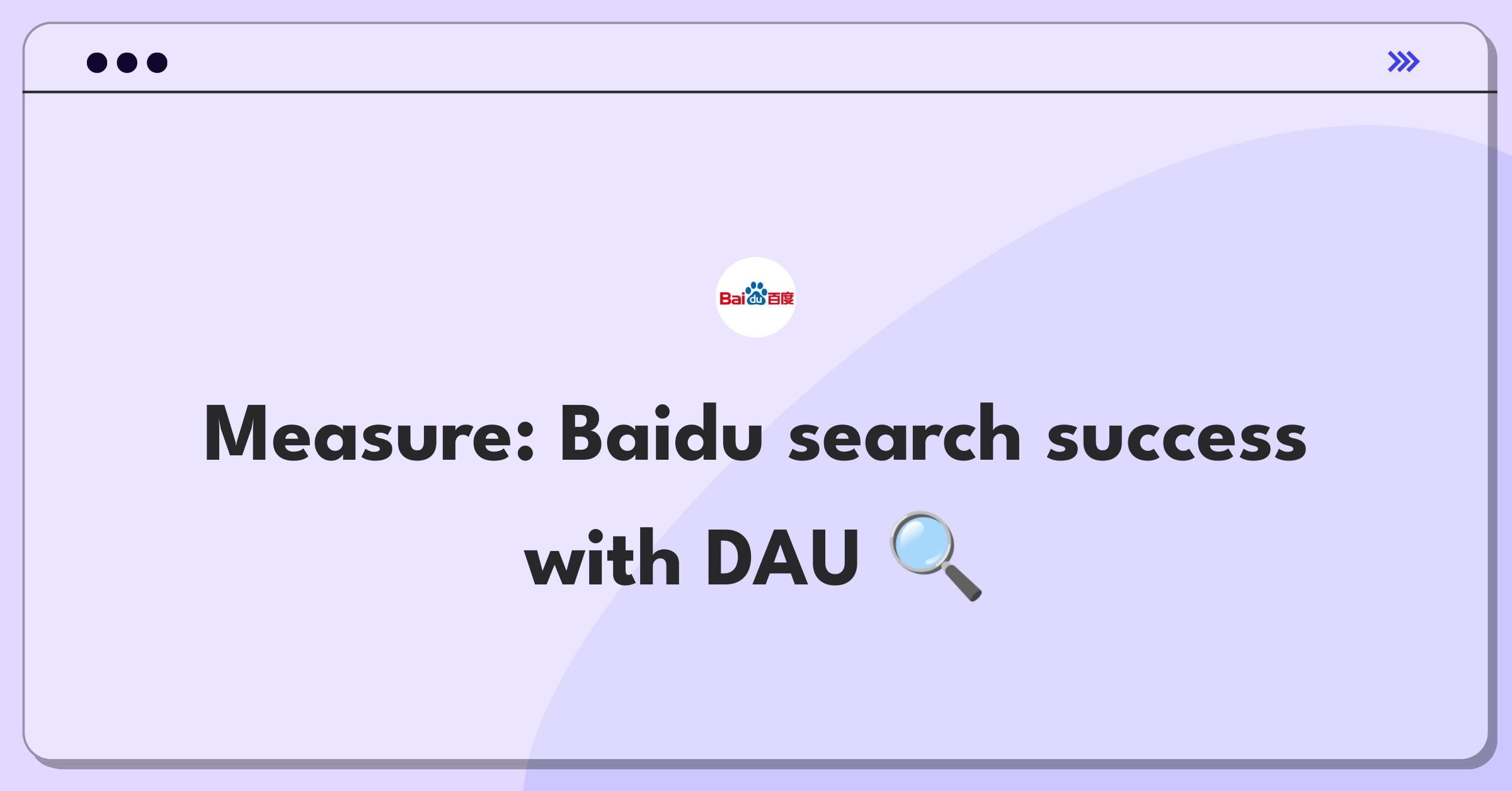 Product Management Analytics Question: Measuring success of Baidu's core search feature using key metrics and KPIs