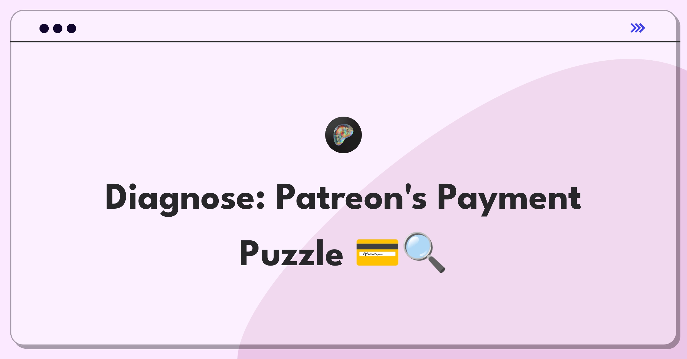 Product Management Root Cause Analysis Question: Investigating sudden increase in Patreon payment failures