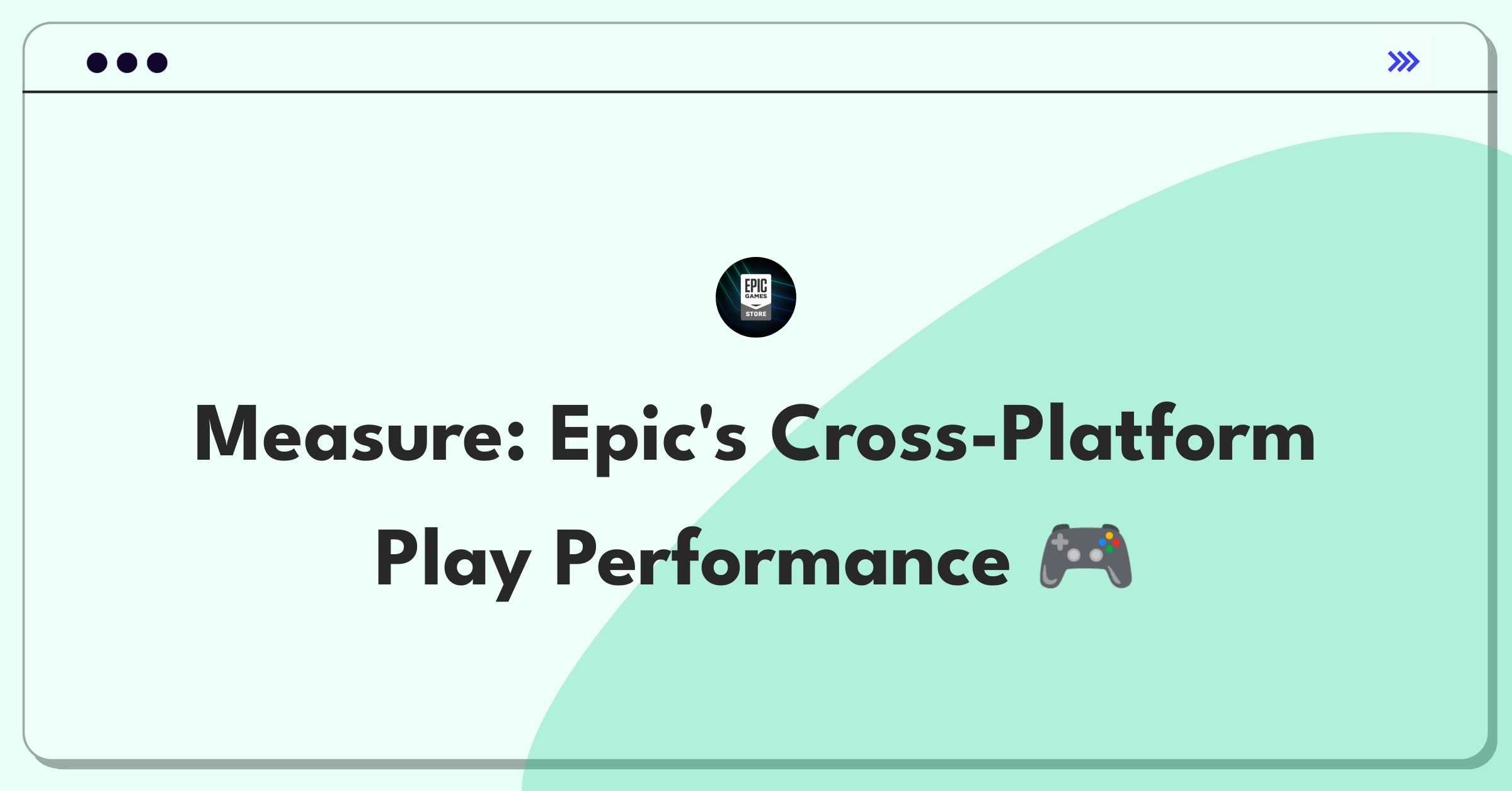 Product Management Success Metrics Question: Evaluating Epic Games' cross-platform play feature effectiveness