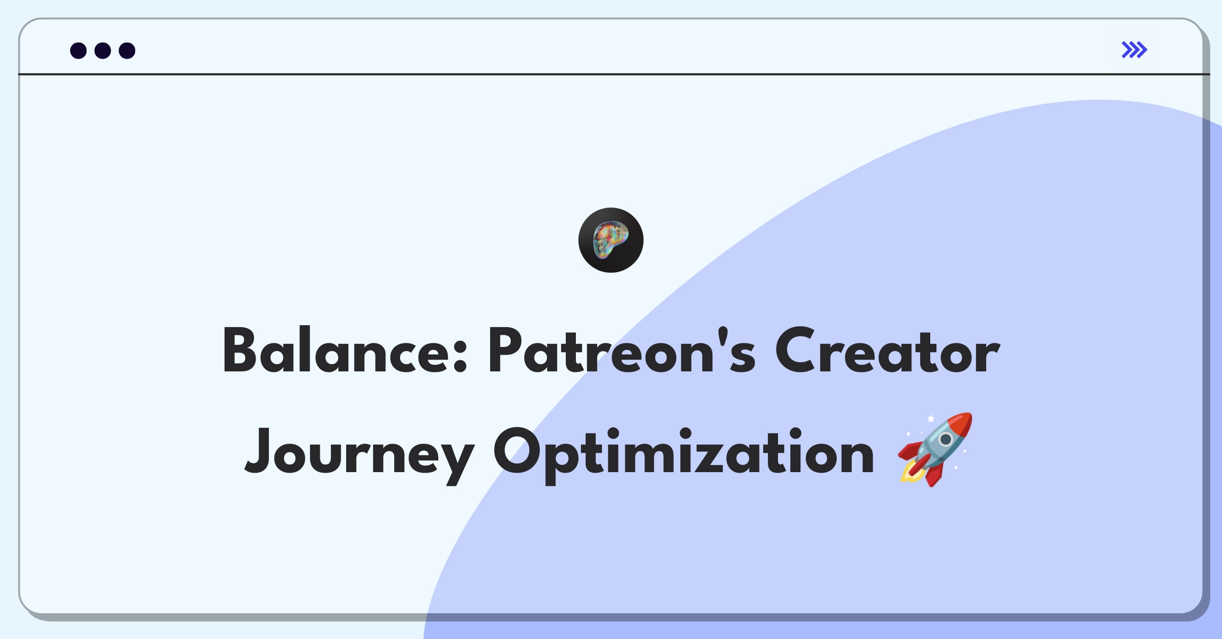 Product Management Trade-off Question: Patreon creator onboarding simplification versus advanced tool development