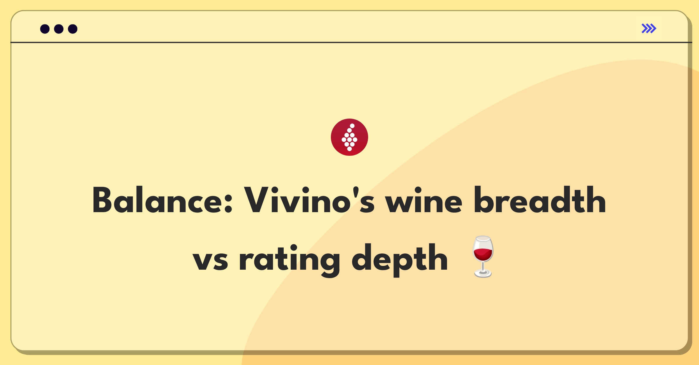 Product Management Trade-off Question: Vivino wine selection expansion versus rating accuracy improvement