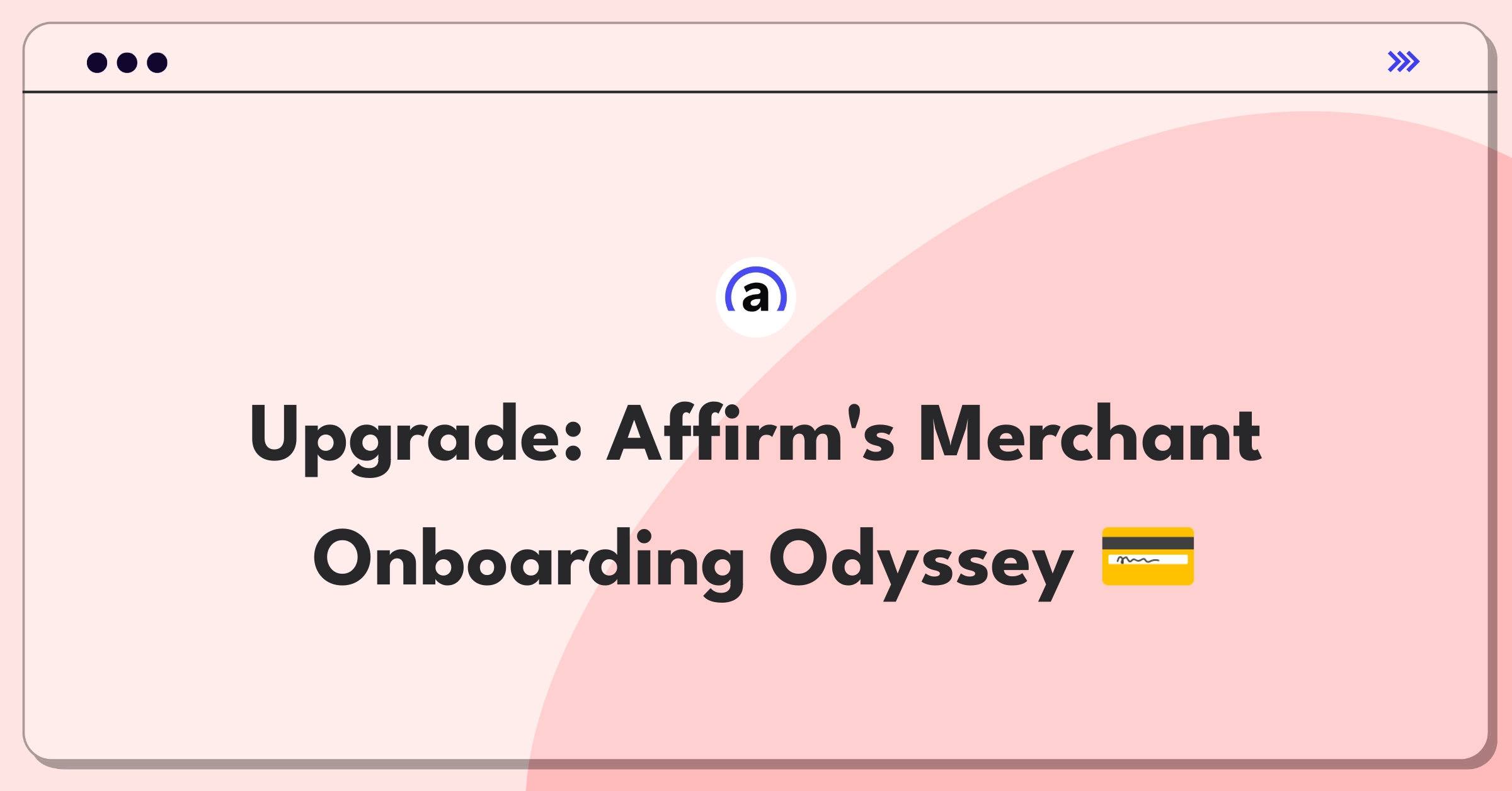 Product Management Improvement Question: Streamlining Affirm's merchant integration process for increased adoption