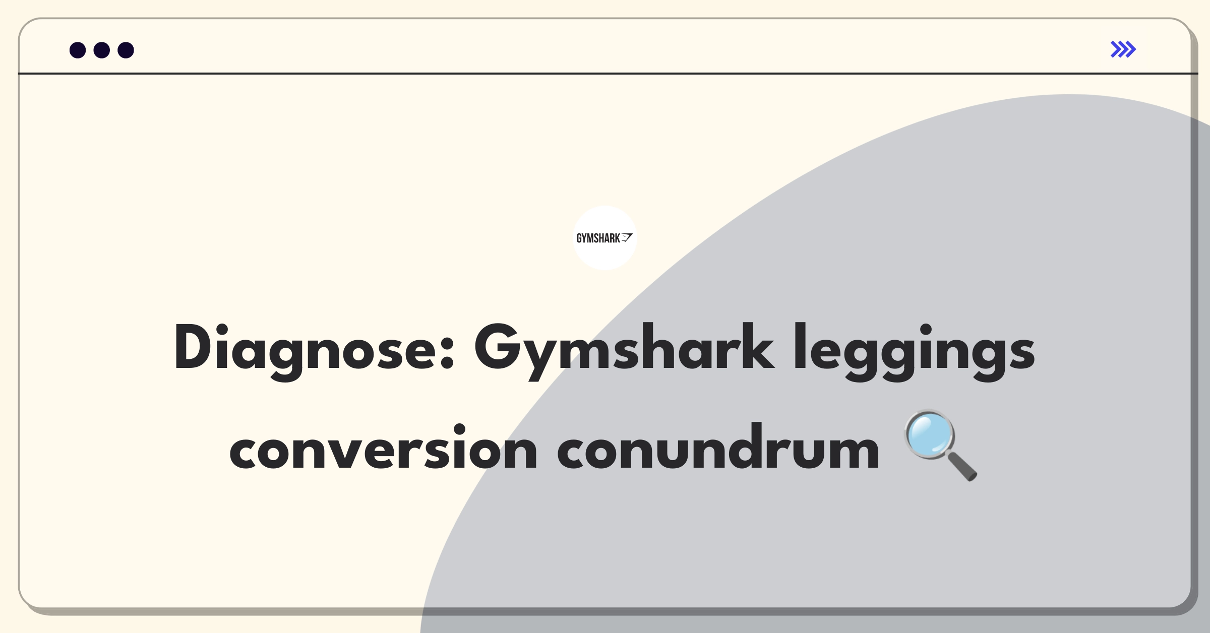 Product Management Root Cause Analysis Question: Gymshark leggings conversion rate drop investigation