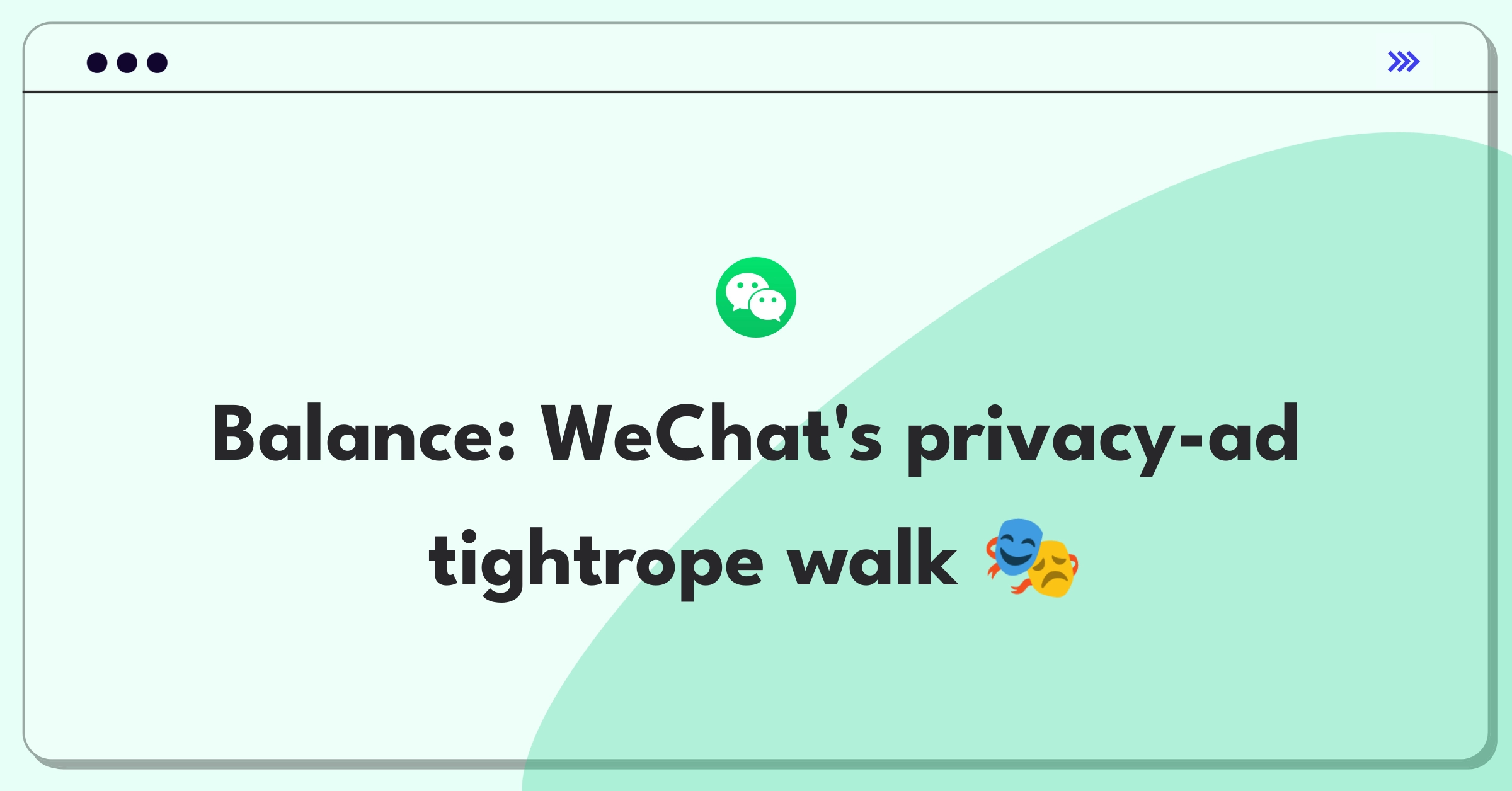 Product Management Trade-off Question: WeChat balancing user privacy with advertising capabilities