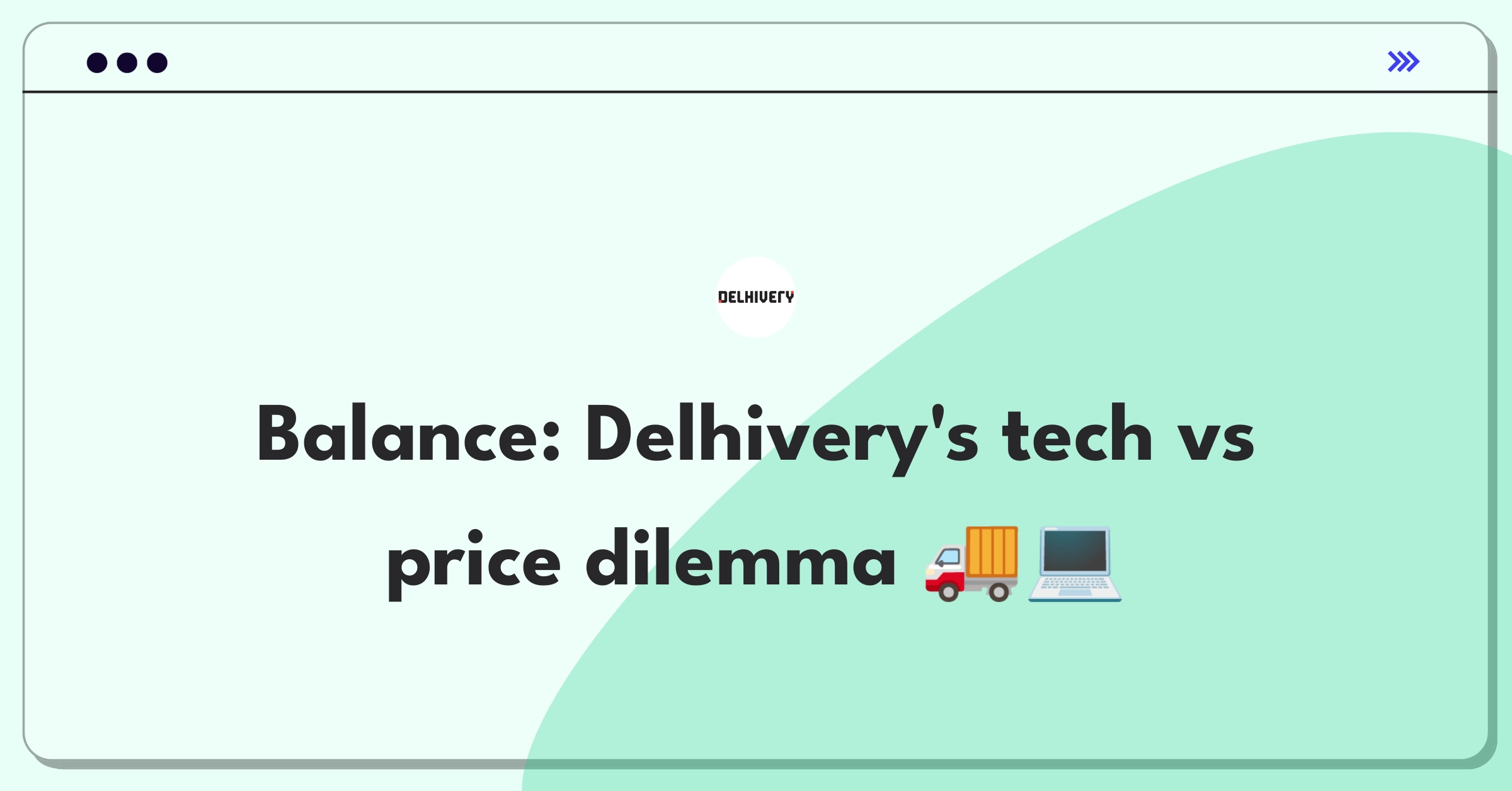 Product Management Trade-off Question: Delhivery weighs advanced tracking technology against reduced shipping fees