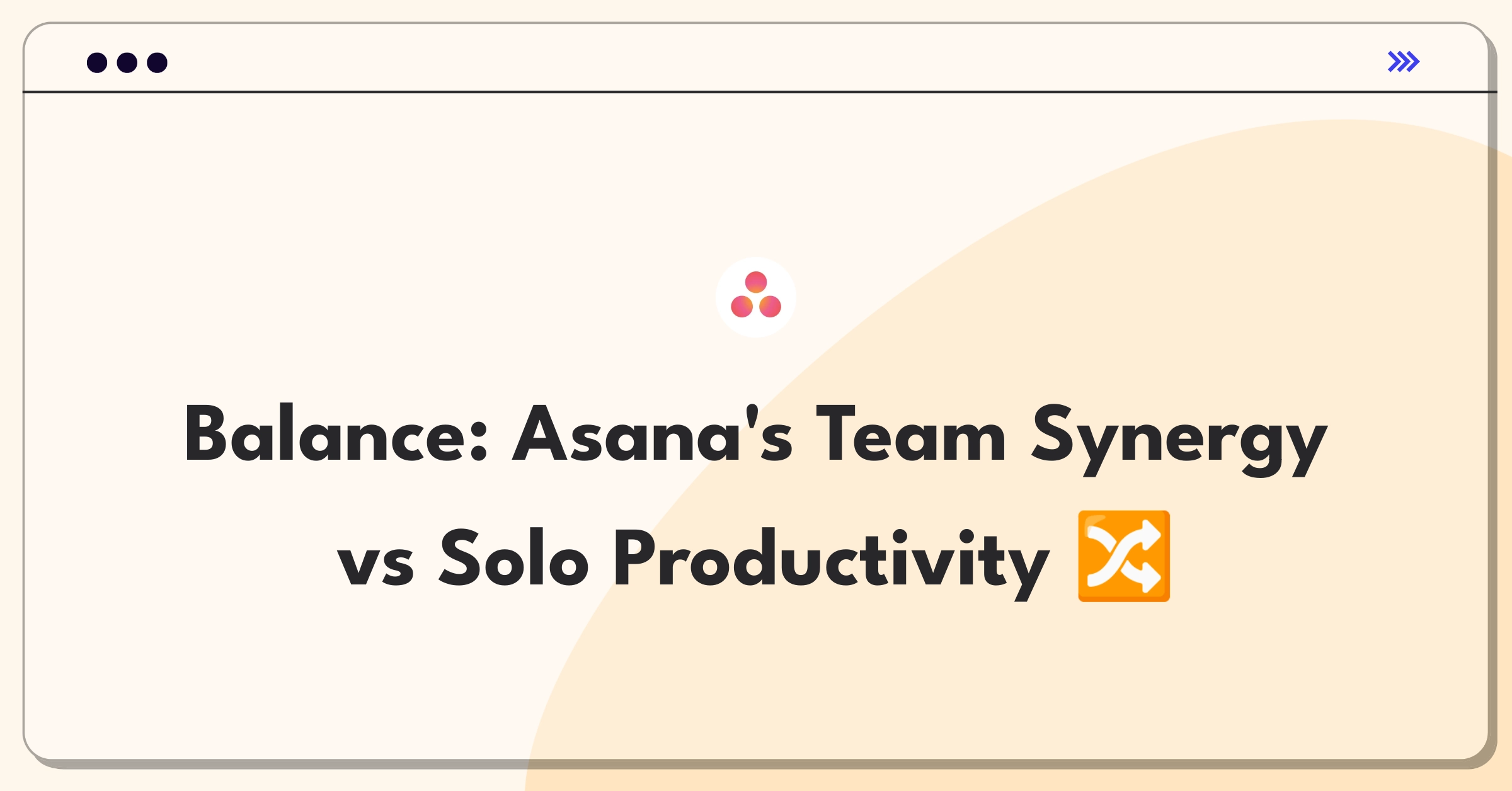 Product Management Trade-off Question: Asana team collaboration versus individual productivity features prioritization