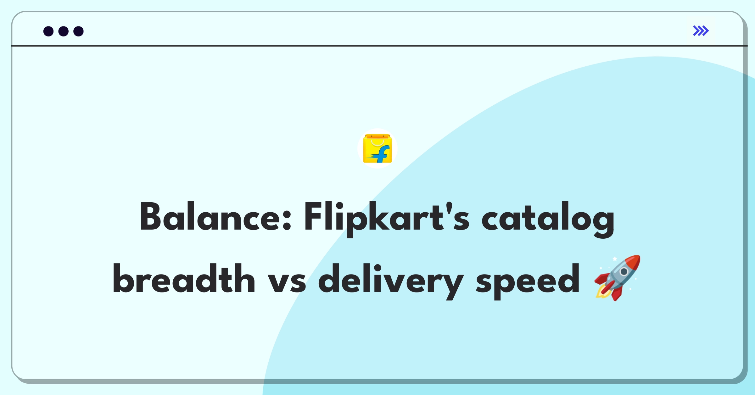 Product Management Trade-off Question: Flipkart e-commerce growth strategy balancing product variety and delivery efficiency