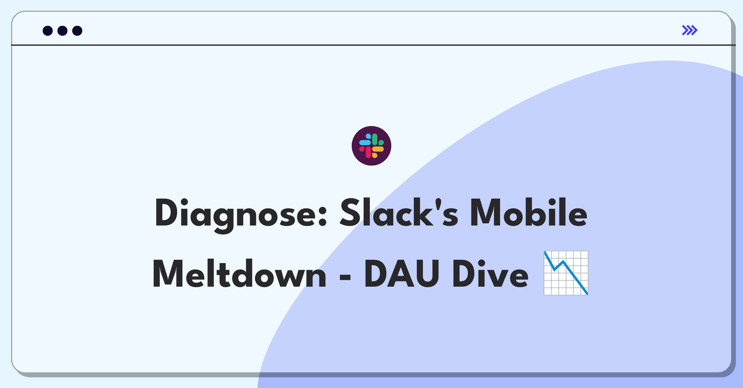 Product Management Root Cause Analysis Question: Investigating Slack mobile app's sudden drop in daily active users